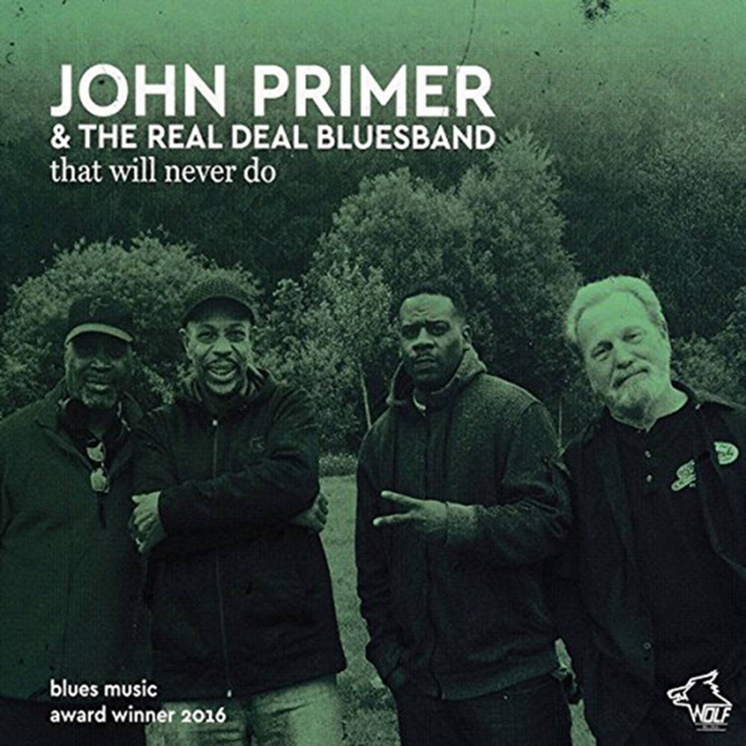 JOHN PRIMER  
& THE REAL DEAL BLUESBAND  
that will never do  

blues music award winner 2016  

WOLF