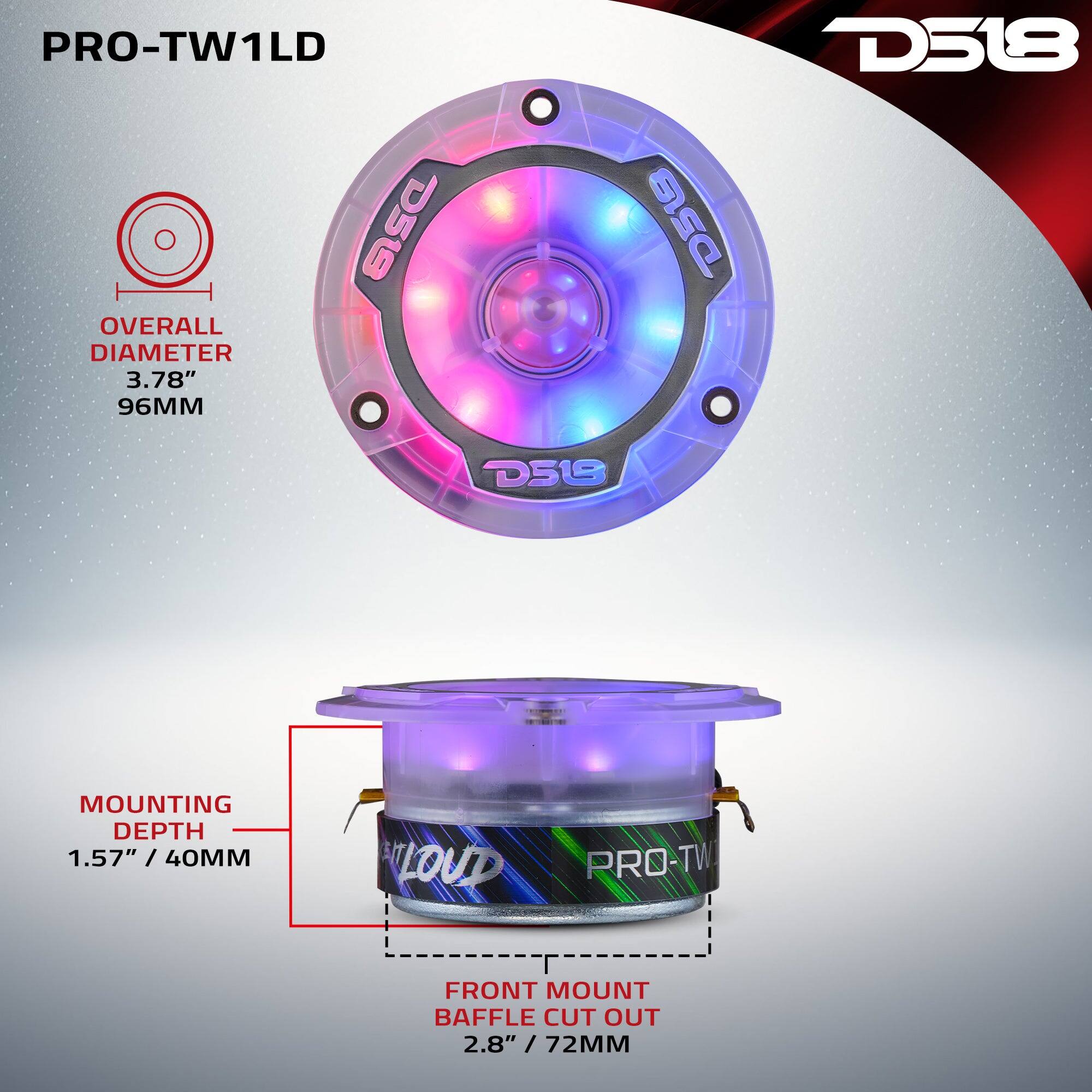 PRO-TW1LD  
D518  
OVERALL DIAMETER 3.78" / 96MM  
MOUNTING DEPTH 1.57" / 40MM  
FRONT MOUNT BAFFLE CUT OUT 2.8" / 72MM