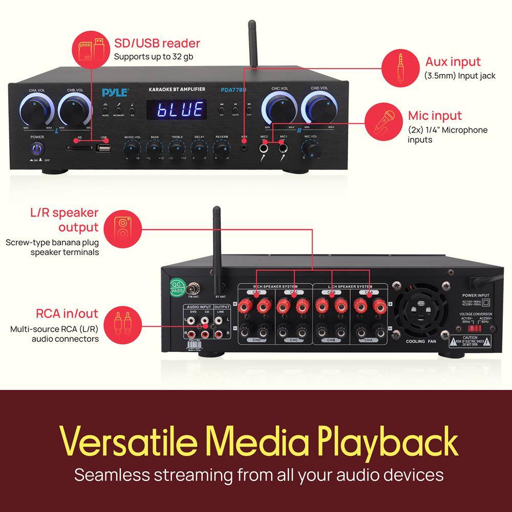 LP POWER Lme SD/USB reader Supports up to 32 gb KARAOKE ST AMPLIFIER PDA77B PYLE BLUE U - ... H E.A. CHC VOL i CE VEE -- Aux input (3.5mm) Input jack Mic input (2x) 1/4" Microphone inputs . . - - - - . L/R speaker output Screw-type banana plug speaker terminals QC PASS . 7 SPEASERSTS STS1 SPEAER STS POWER NP RCA in/out Multi-source RCA (L/R) audio connectors AUSNPUI OUTPUT - -. - i - O Tu C C . COOLING FAN I CmER I ACTS - - CAUTION Versatile Media Playback Seamless streaming from all your audio devices

SD/USB reader
Supports up to 32 gb

Aux input
(3.5mm) Input jack

Mic input
(2x) 1/4" Microphone inputs

L/R speaker output
Screw-type banana plug speaker terminals

RCA in/out
Multi-source RCA (L/R) audio connectors

Versatile Media Playback
Seamless streaming from all your audio devices