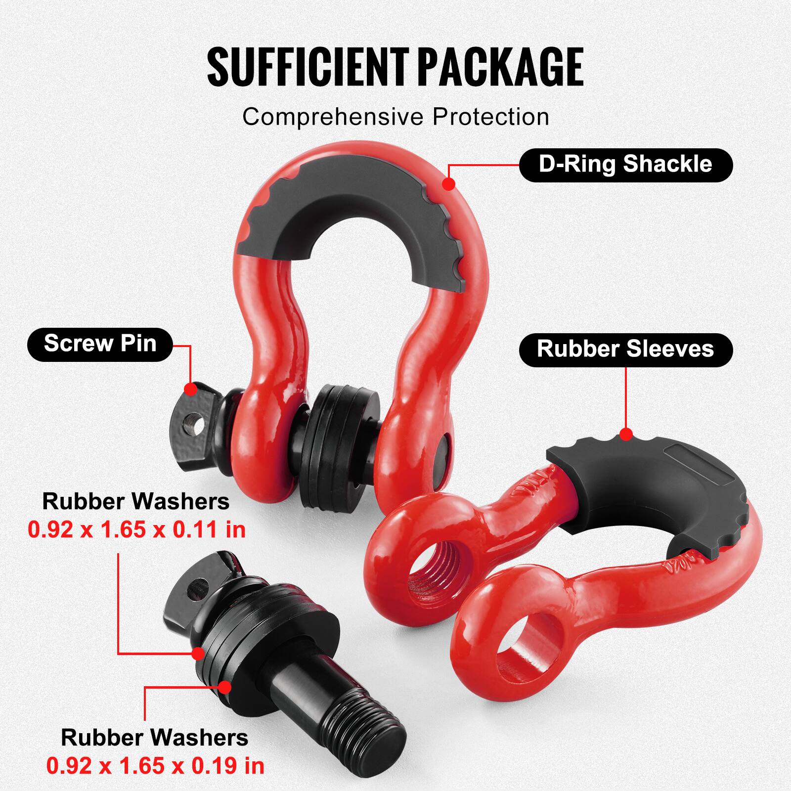 SUFFICIENT PACKAGE  
Comprehensive Protection  

- D-Ring Shackle  
- Screw Pin  
- Rubber Sleeves  
- Rubber Washers 0.92 x 1.65 x 0.11 in  
- Rubber Washers 0.92 x 1.65 x 0.19 in