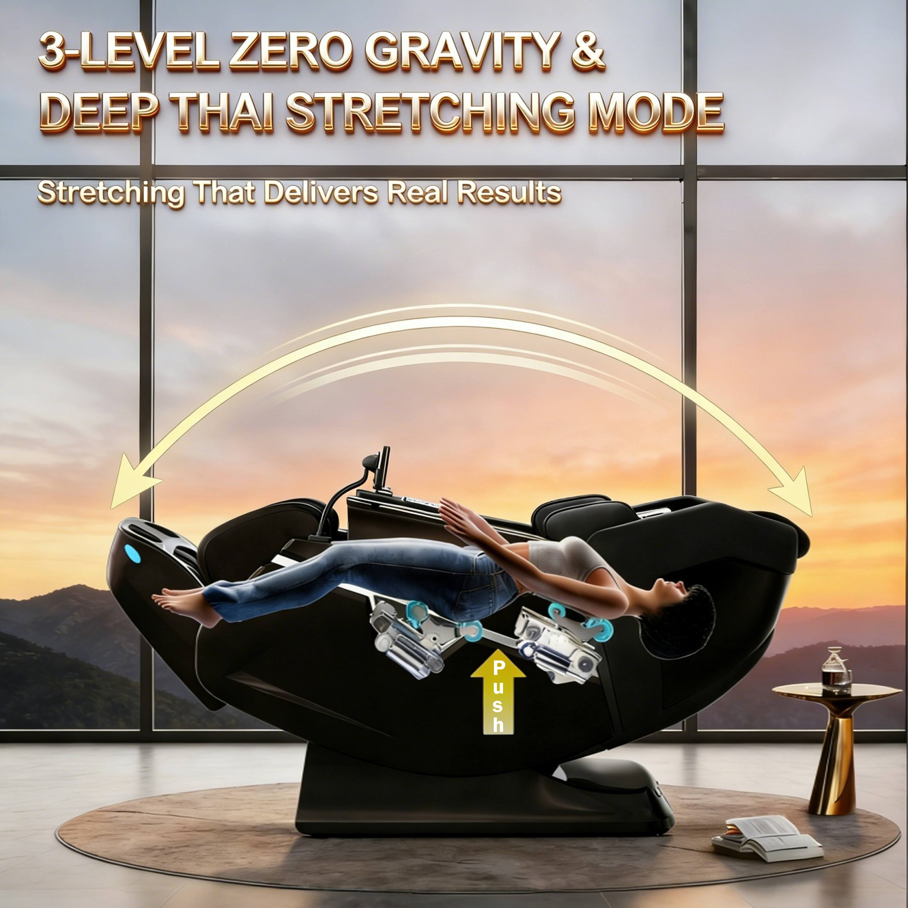 3-LEVEL ZERO GRAVITY & DEEP THAI STRETCHING MODE  
Stretching That Delivers Real Results