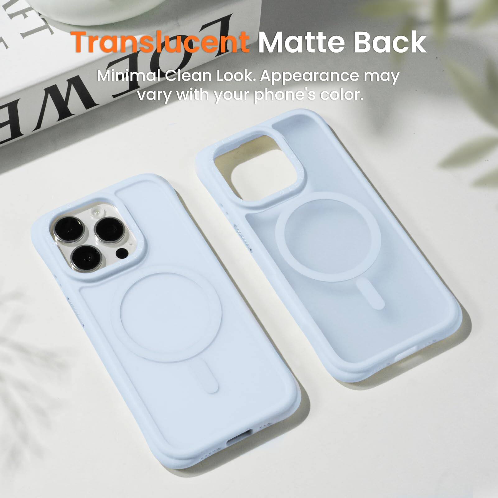 Translucent Matte Back  
Minimal Clean Look. Appearance may vary with your phone's color.