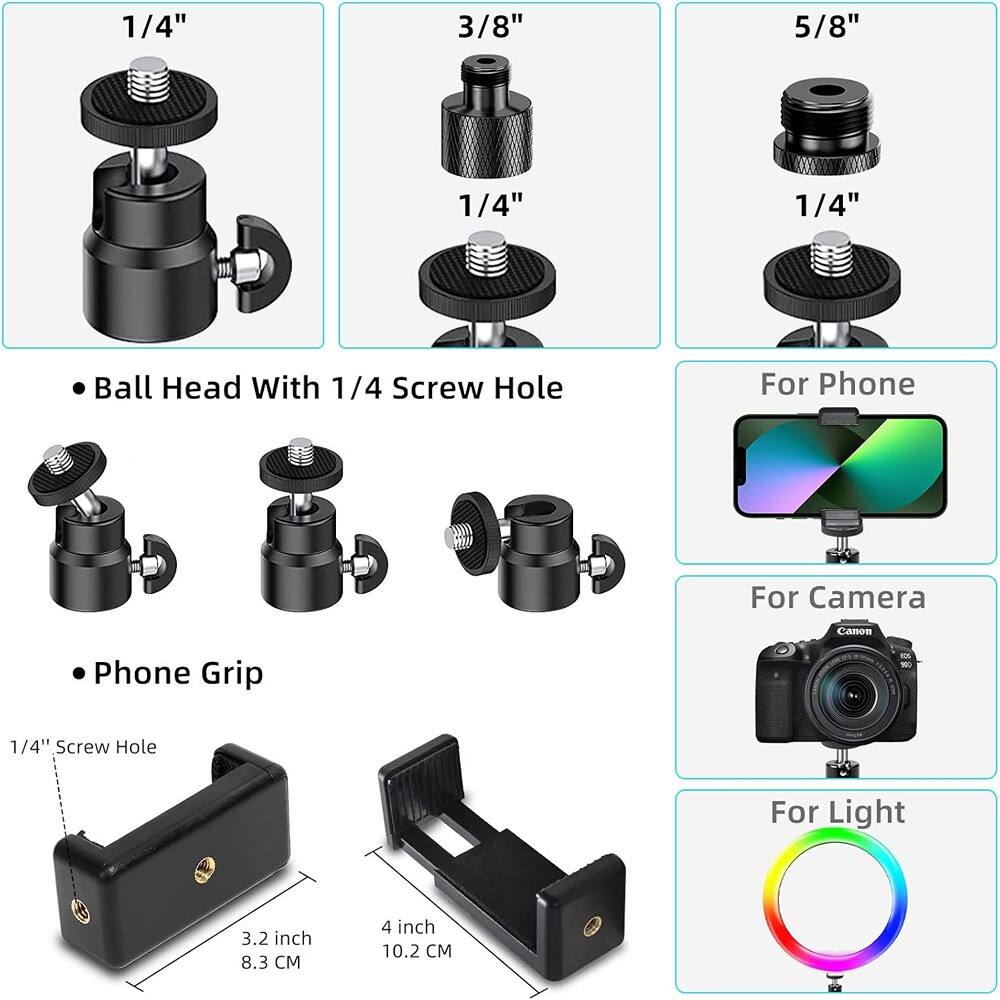 - 1/4"
- 3/8"
- 5/8"
- 1/4" Ball Head With 1/4 Screw Hole
- Phone Grip
- For Phone
- For Camera
- For Light
- 1/4" Screw Hole
- 3.2 inch 8.3 CM
- 4 inch 10.2 CM