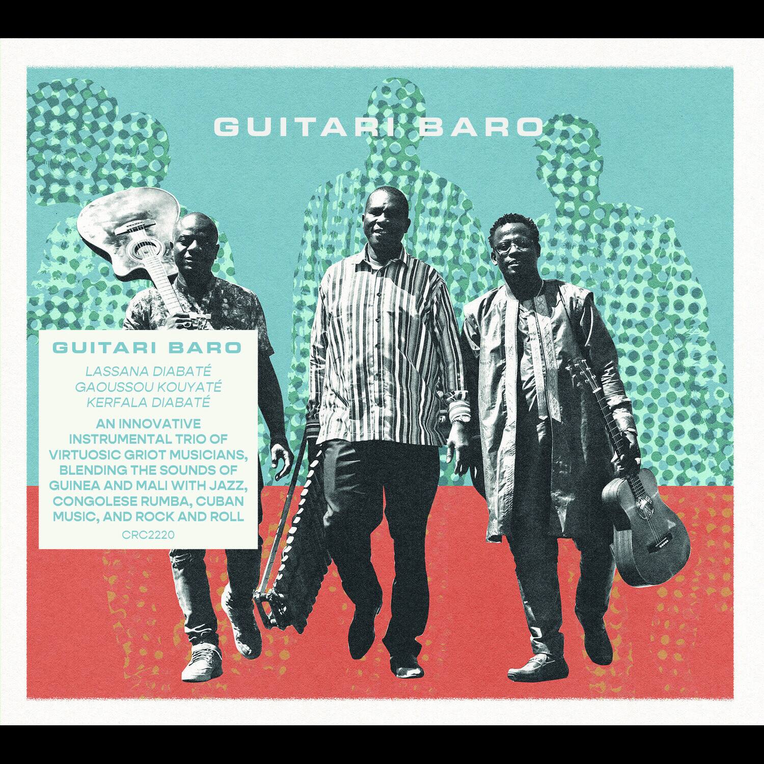 GUITARI BARO  
LASSANA DIABATÉ  
GAOUSSOU KOUYATÉ  
KERFALA DIABATÉ  

AN INNOVATIVE INSTRUMENTAL TRIO OF VIRTUOSIC GRIOT MUSICIANS, BLENDING THE SOUNDS OF GUINEA AND MALI WITH JAZZ, CONGOLESE RUMBA, CUBAN MUSIC, AND ROCK AND ROLL  

CRC2220