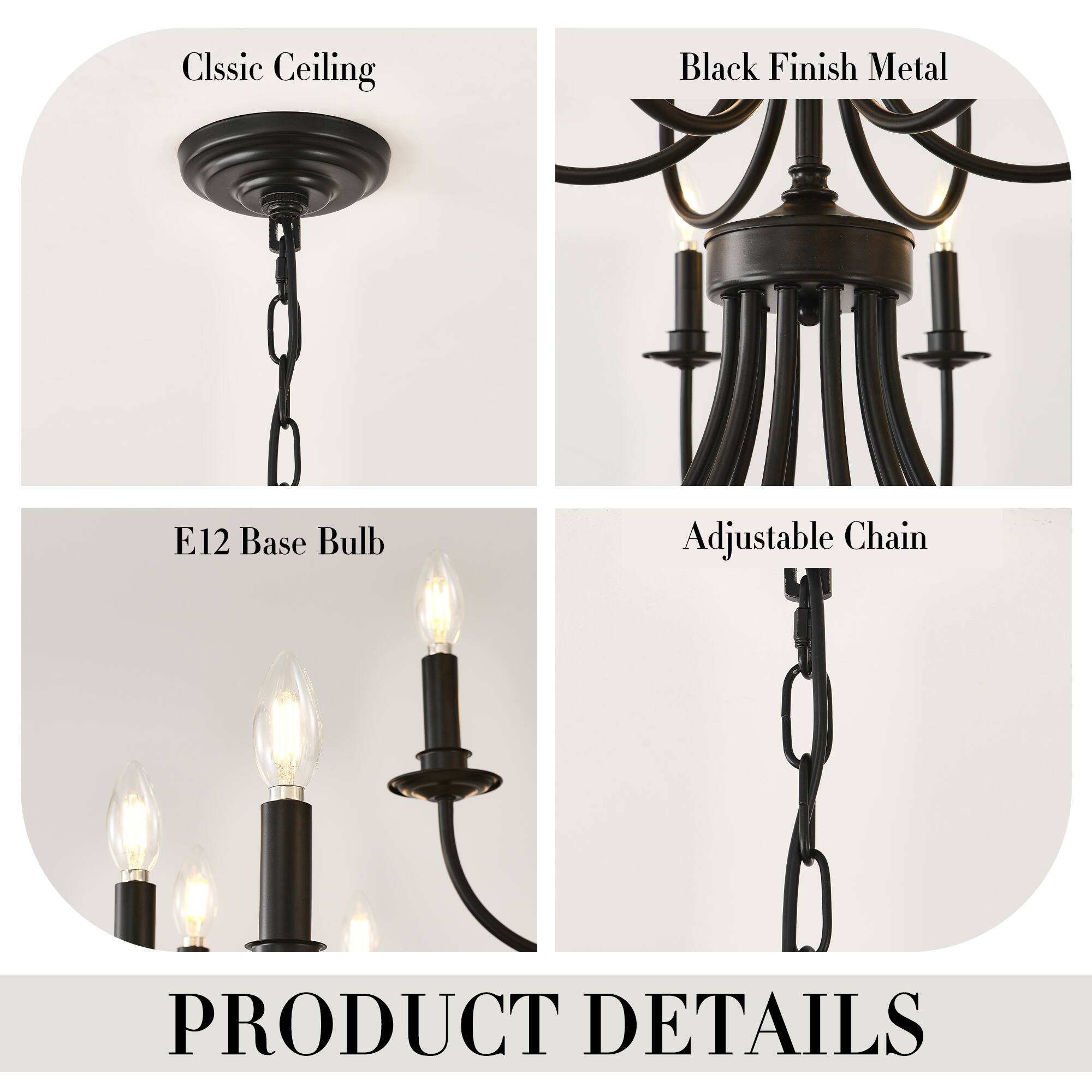 Classic Ceiling  
Black Finish Metal  
E12 Base Bulb  
Adjustable Chain  

PRODUCT DETAILS
