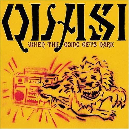 QISAI  
WHEN THE GOING GETS DARK