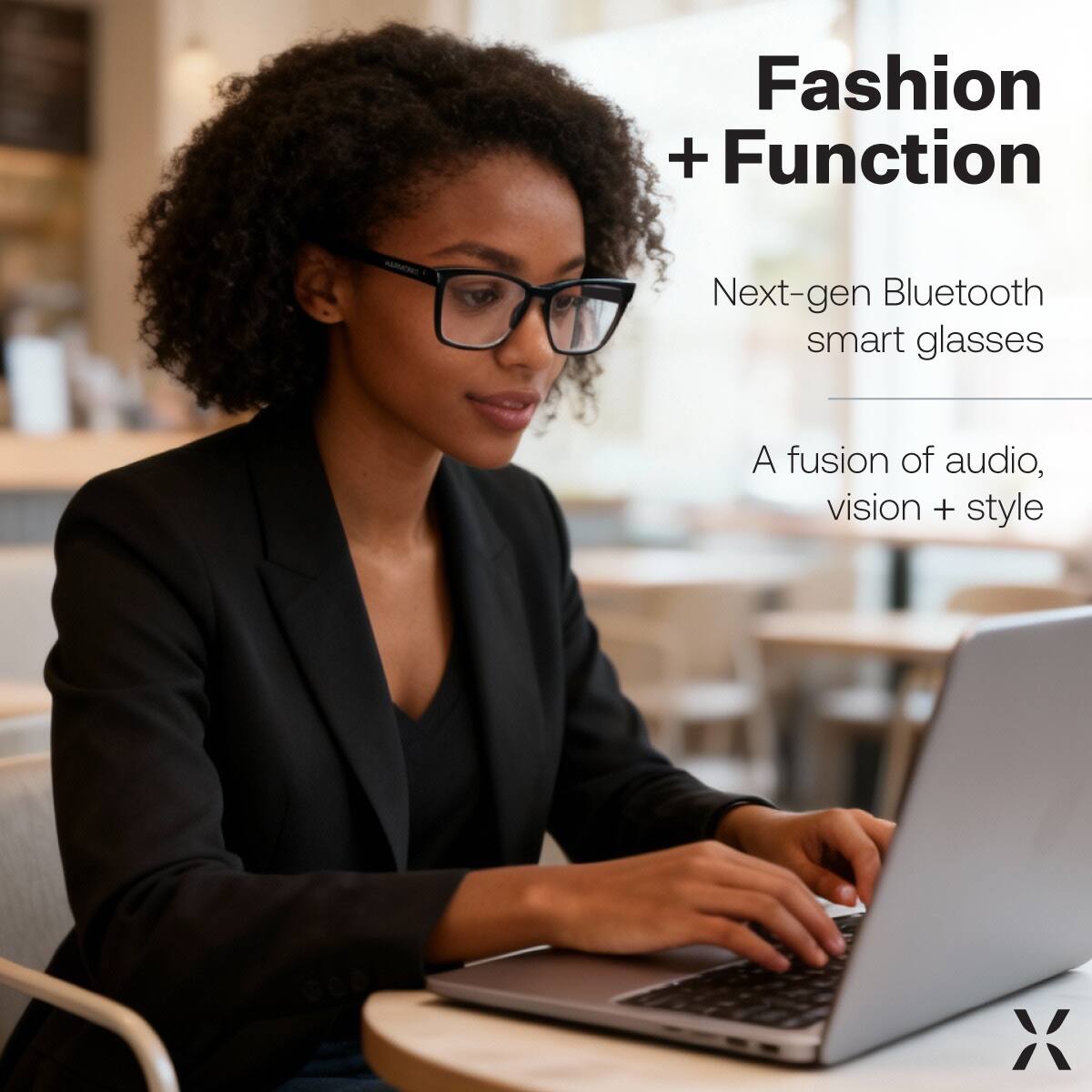 Fashion + Function  
Next-gen Bluetooth smart glasses  
A fusion of audio, vision + style