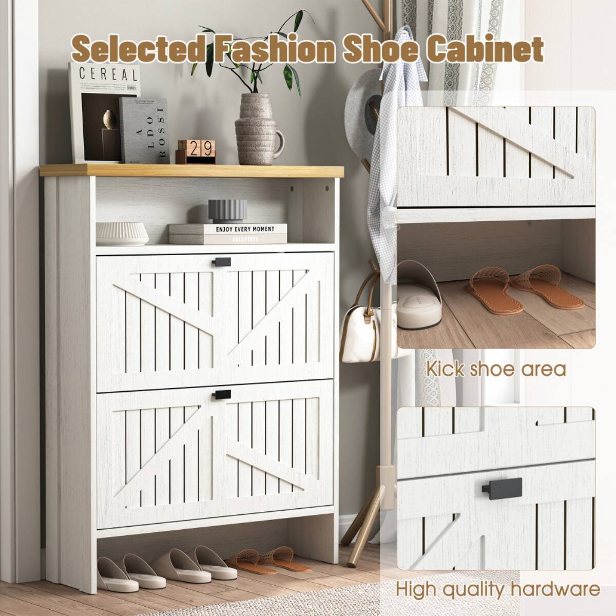 Selected Fashion Shoe Cabinet

CEREAL
LA DOSSI
ROSSI
29

ENJOY EVERY MOMENT

Kick shoe area

High quality hardware