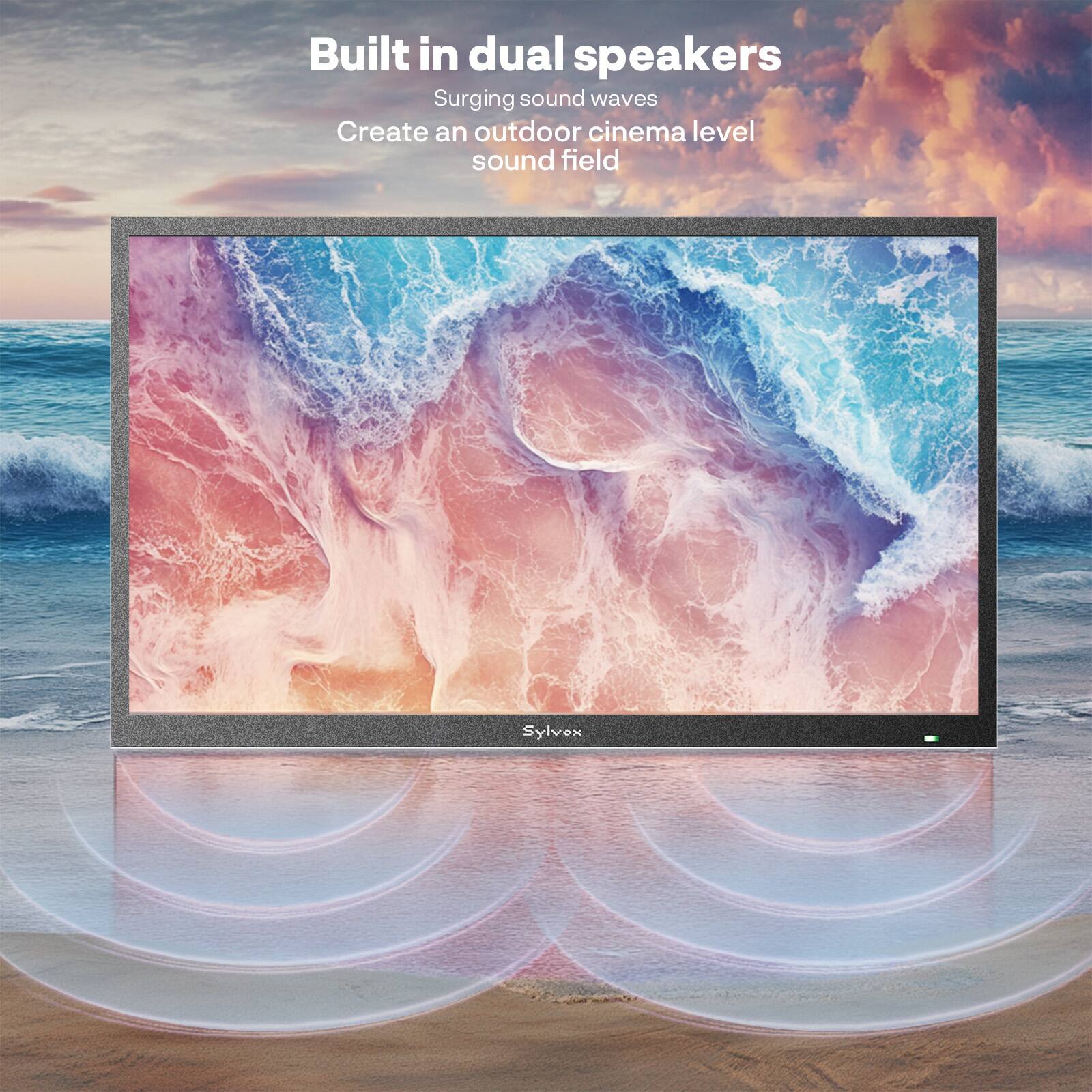 Built in dual speakers  
Surging sound waves  
Create an outdoor cinema level sound field
