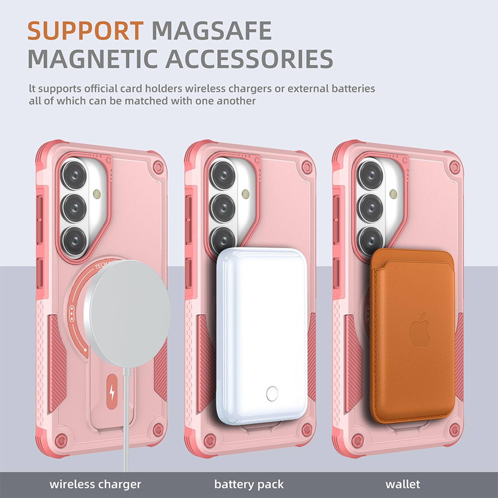 SUPPORT MAGSAFE MAGNETIC ACCESSORIES

It supports official card holders, wireless chargers, or external batteries, all of which can be matched with one another.

wireless charger  
battery pack  
wallet