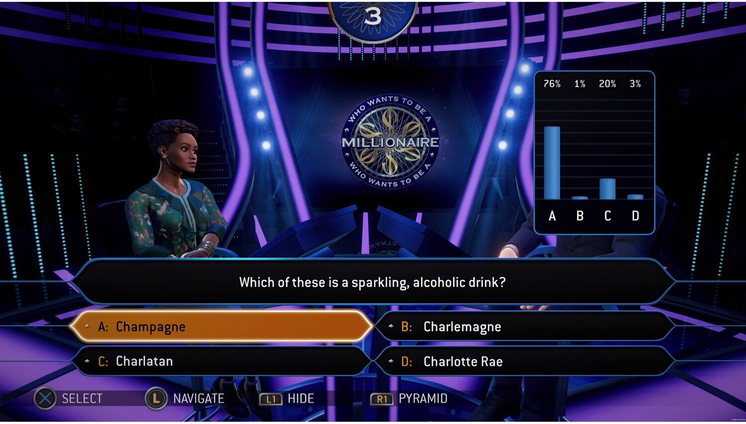 Which of these is a sparkling, alcoholic drink?

A: Champagne  
B: Charlemagne  
C: Charlatan  
D: Charlotte Rae  

76% A  
1% B  
20% C  
3% D