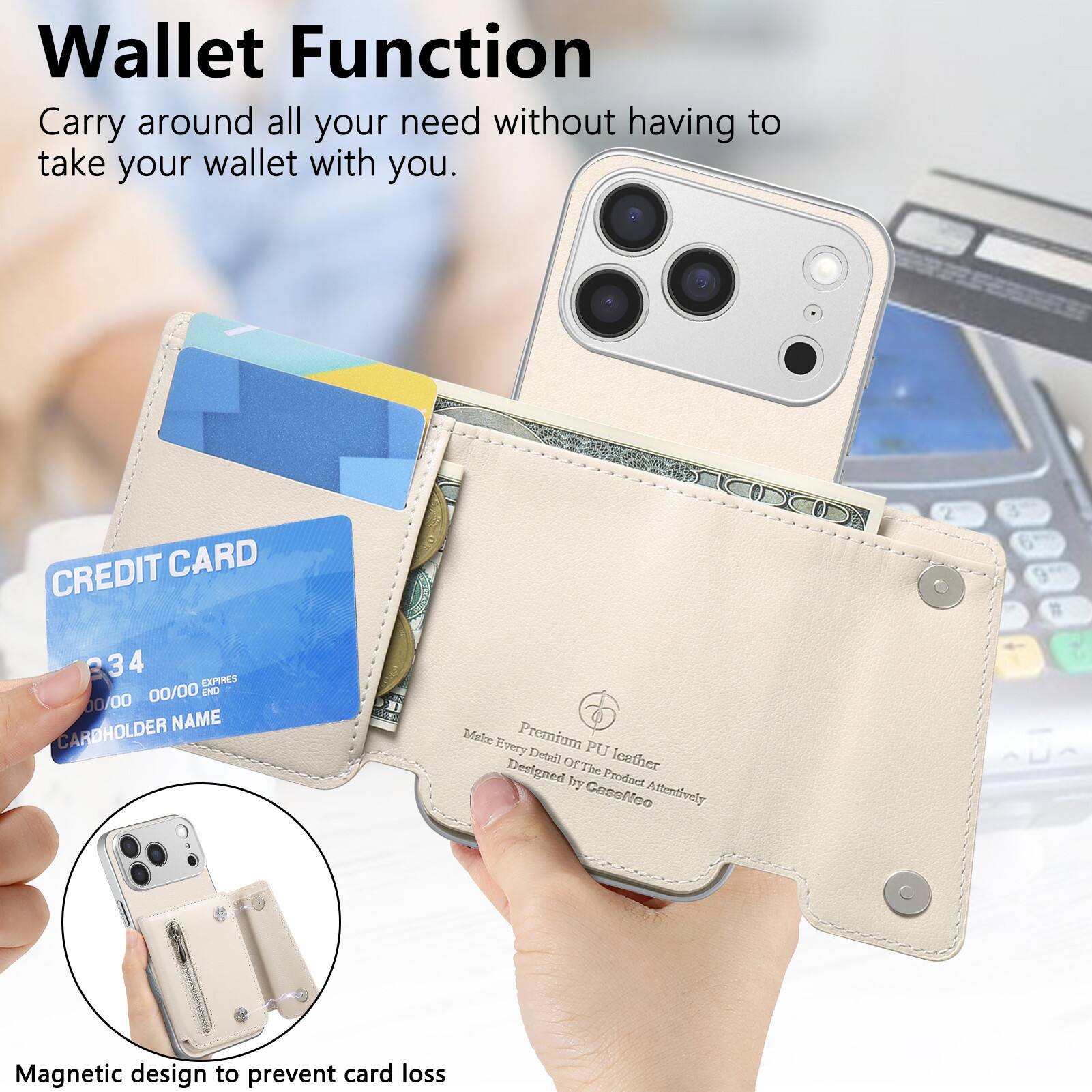 Wallet Function  
Carry around all your need without having to take your wallet with you.

CREDIT CARD  
34 EXPIRES 00/00 END 00/00 CARDHOLDER NAME

Premium PU leather  
Made of The Product Attentively  
Designed by Caselleo

Magnetic design to prevent card loss
