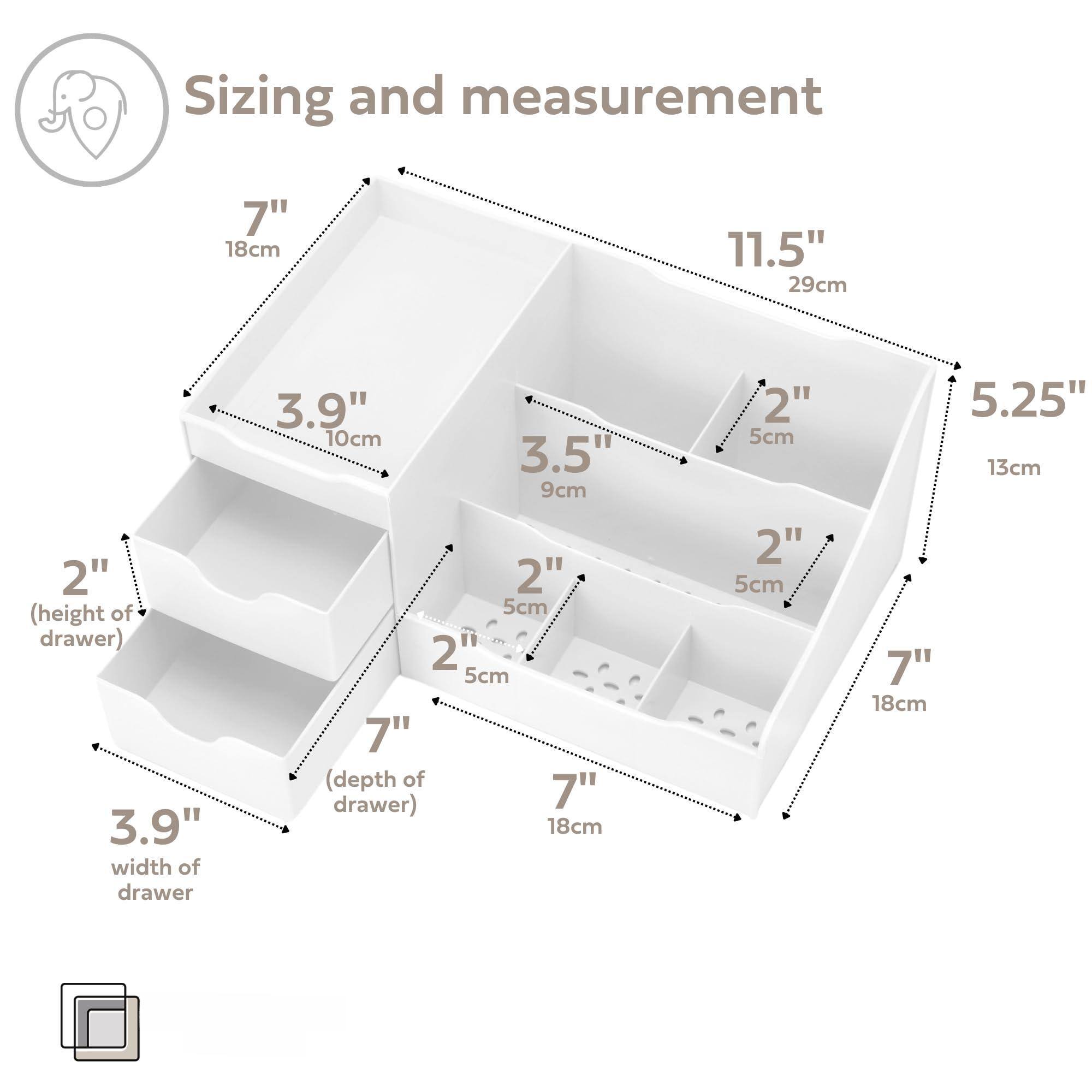 Sizing and measurement

- 7" (18cm)
- 11.5" (29cm)
- 3.9" (10cm)
- 3.5" (9cm)
- 2" (5cm)
- 5.25" (13cm)
- 2" (height of drawer)
- 3.9" (width of drawer)
- 2" (5cm)
- 2" (5cm)
- 7" (depth of drawer)
- 7" (18cm)
- 2" (5cm)
- 7" (18cm)