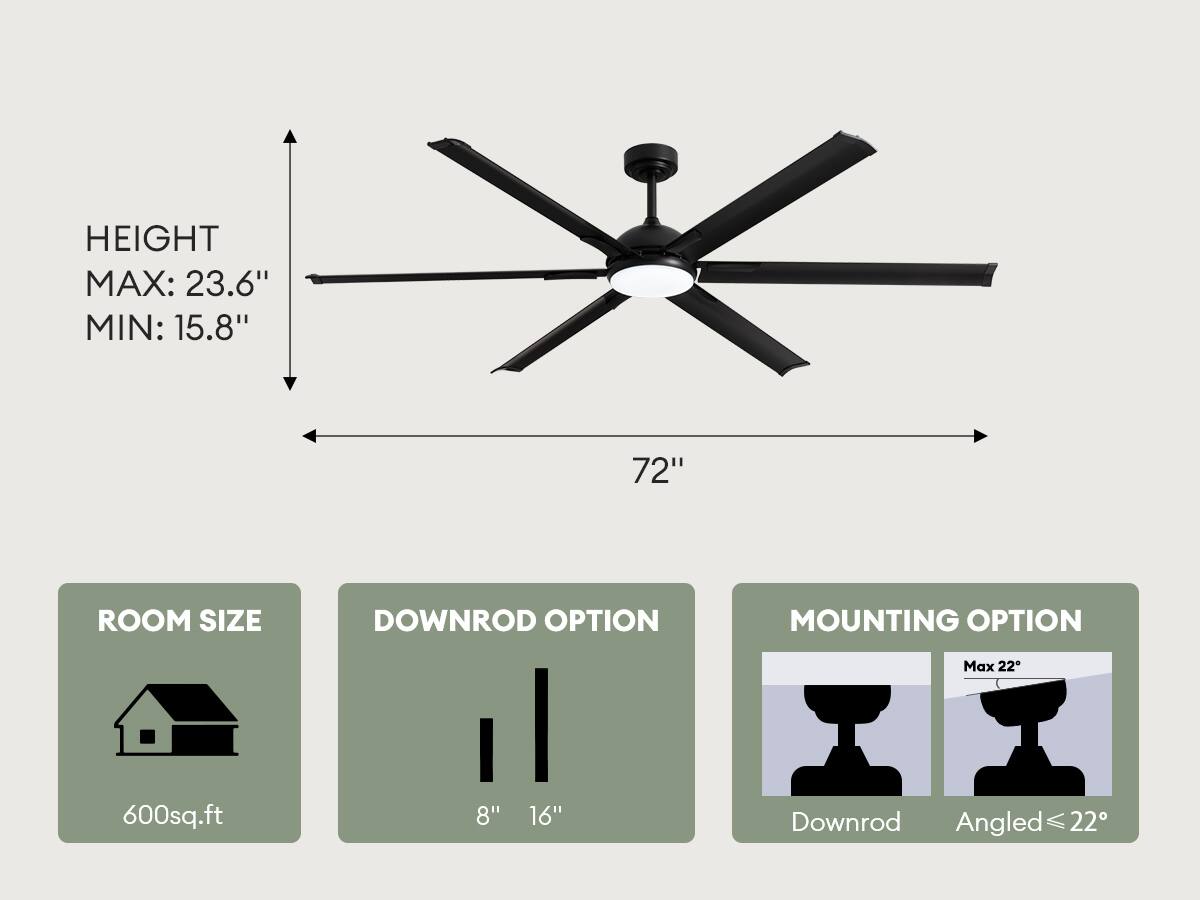 HEIGHT  
MAX: 23.6"  
MIN: 15.8"  

72"  

ROOM SIZE  
600sq.ft  

DOWNROD OPTION  
8" 16"  

MOUNTING OPTION  
Downrod  
Angled ≤ 22°