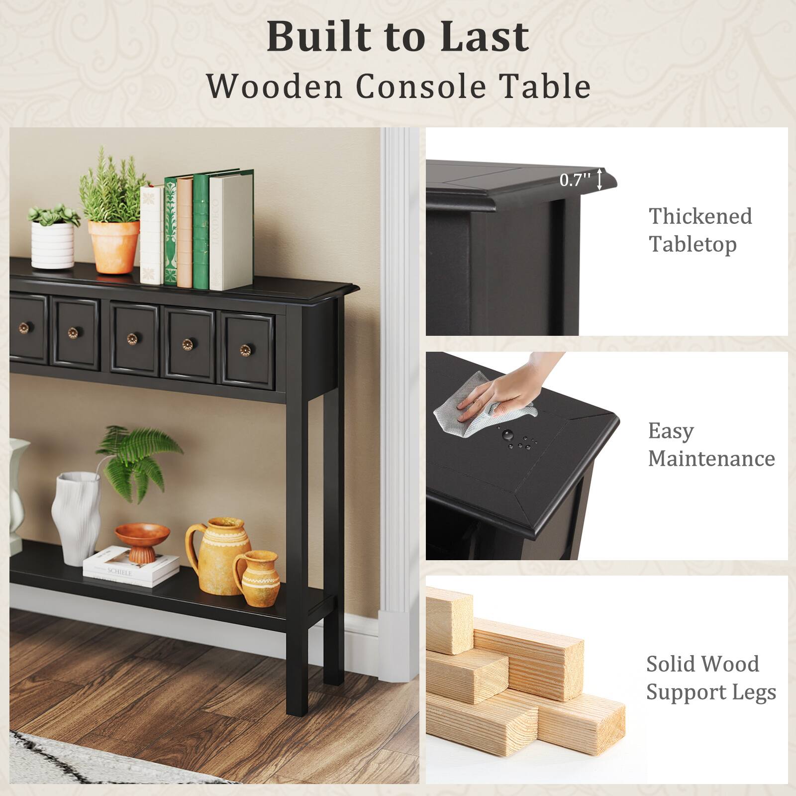 Built to Last Wooden Console Table

- Thickened Tabletop (0.7")
- Easy Maintenance
- Solid Wood Support Legs