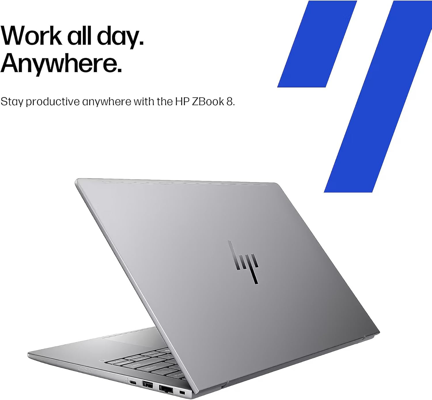 Work all day.  
Anywhere.  
Stay productive anywhere with the HP ZBook 8.
