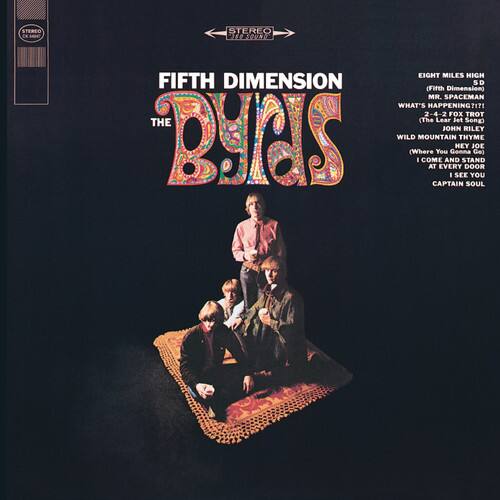 FIFTH DIMENSION  
BYCS  

STEREO CE - STEREO 2180  

1. EIGHT MILES HIGH  
2. WHAT'S HAPPENING? I?!  
3. MR. SPACEMAN  
4. 2-4-2 FOX TROT (The Lear Jet Song)  
5. JOHN RILEY  
6. WILD MOUNTAIN THYME  
7. HEY JOE (Where You Gonna Go)  
8. I COME AND STAND AT EVERY DOOR  
9. I SEE YOU CAPTAIN SOUL  

FIFTH DIMENSION  
S. D.  

BYCS