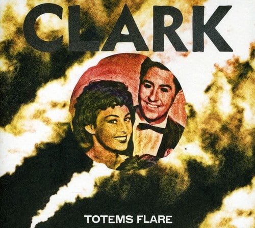 Clark - Totems Flare   - COMPACT DISCS [CD]