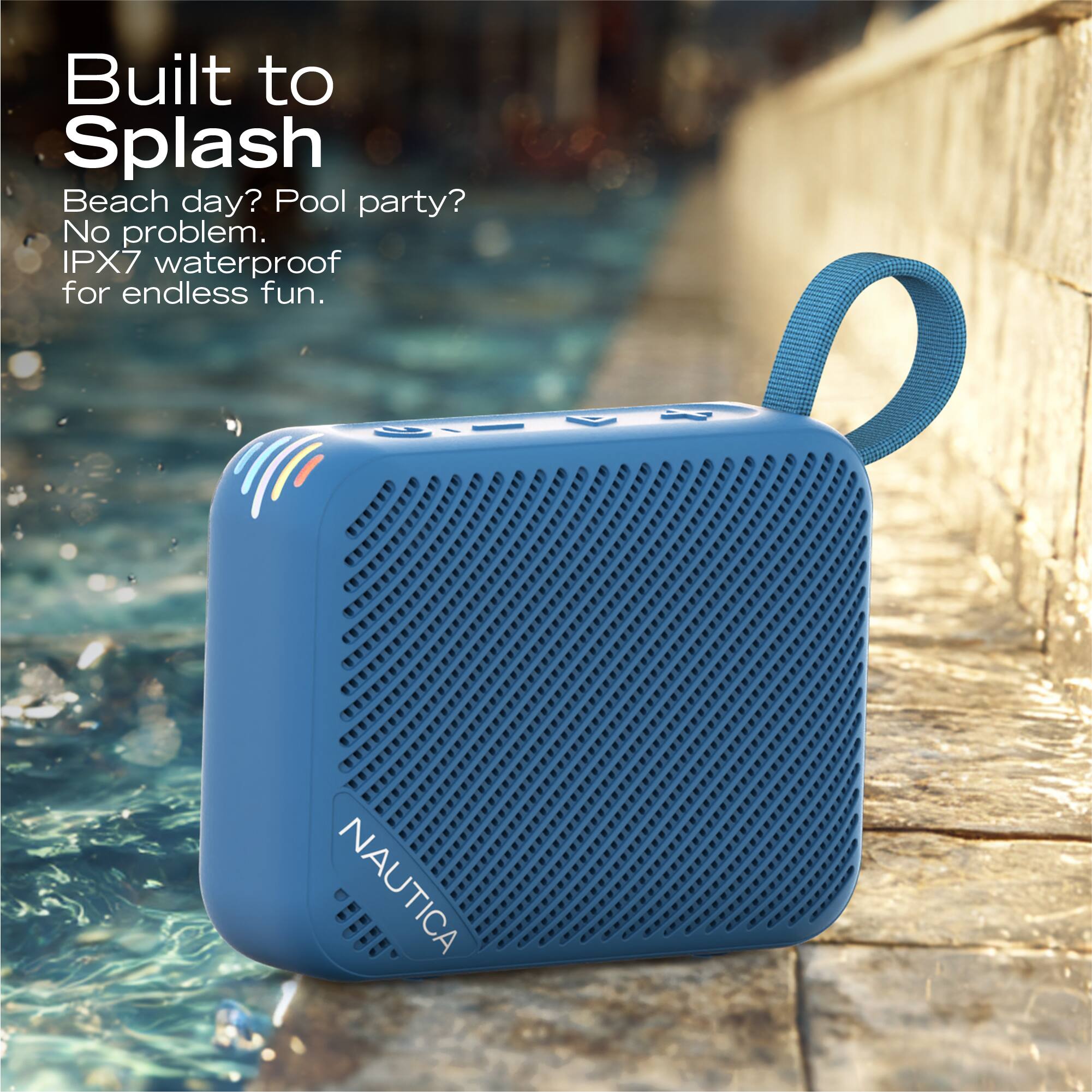Built to Splash

Beach day? Pool party? No problem. IPX7 waterproof for endless fun.

NAUTICA