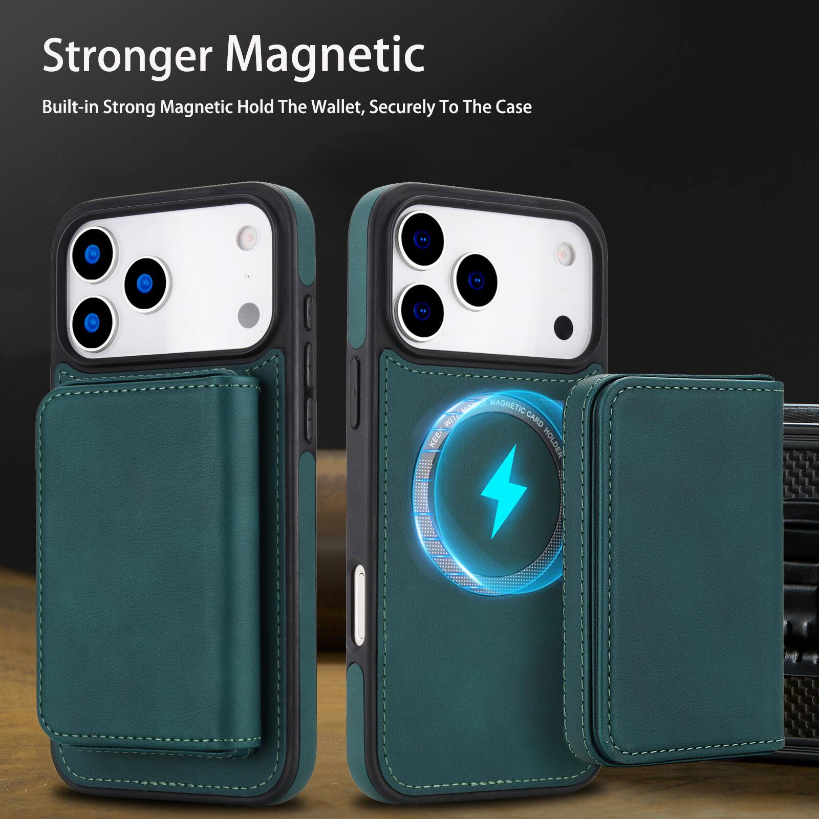 Stronger Magnetic  
Built-in Strong Magnetic Hold The Wallet, Securely To The Case