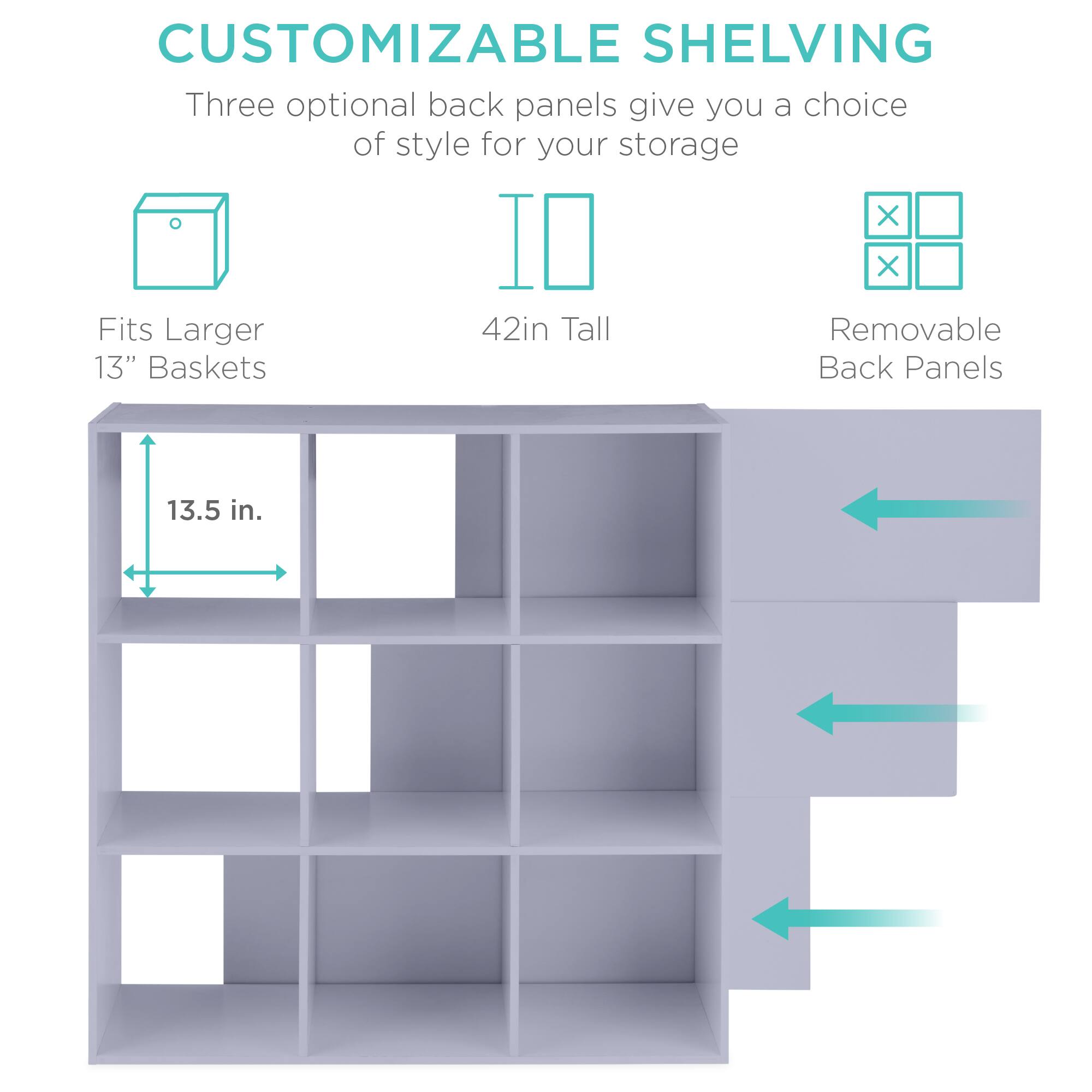 CUSTOMIZABLE SHELVING

Three optional back panels give you a choice of style for your storage.

- Fits Larger 13" Baskets
- 42in Tall
- Removable Back Panels

13.5 in.