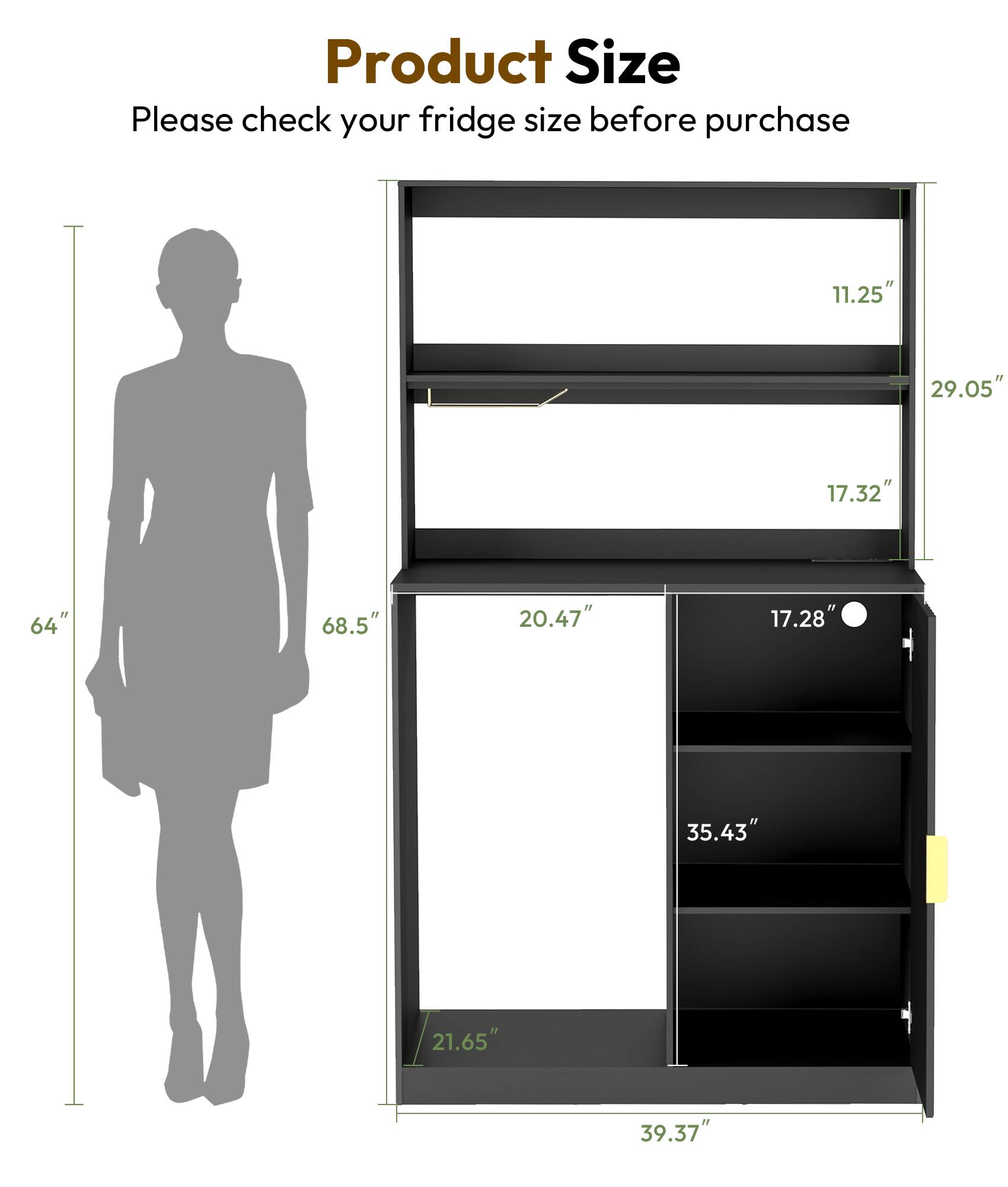 Product Size  
Please check your fridge size before purchase  

- 11.25"  
- 29.05"  
- 17.32"  
- 20.47"  
- 17.28"  
- 35.43"  
- 21.65"  
- 39.37"