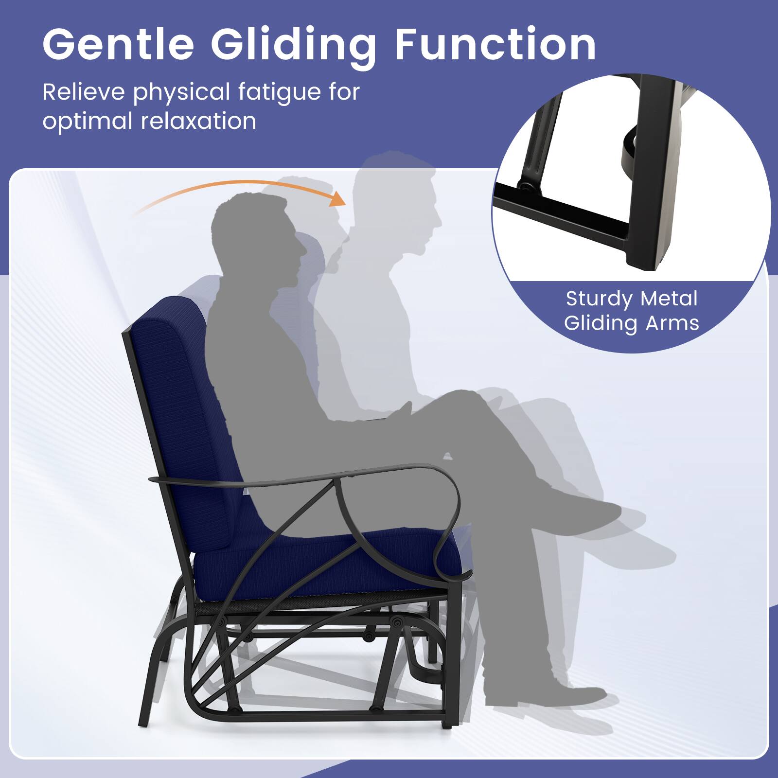 Gentle Gliding Function  
Relieve physical fatigue for optimal relaxation  
Sturdy Metal Gliding Arms