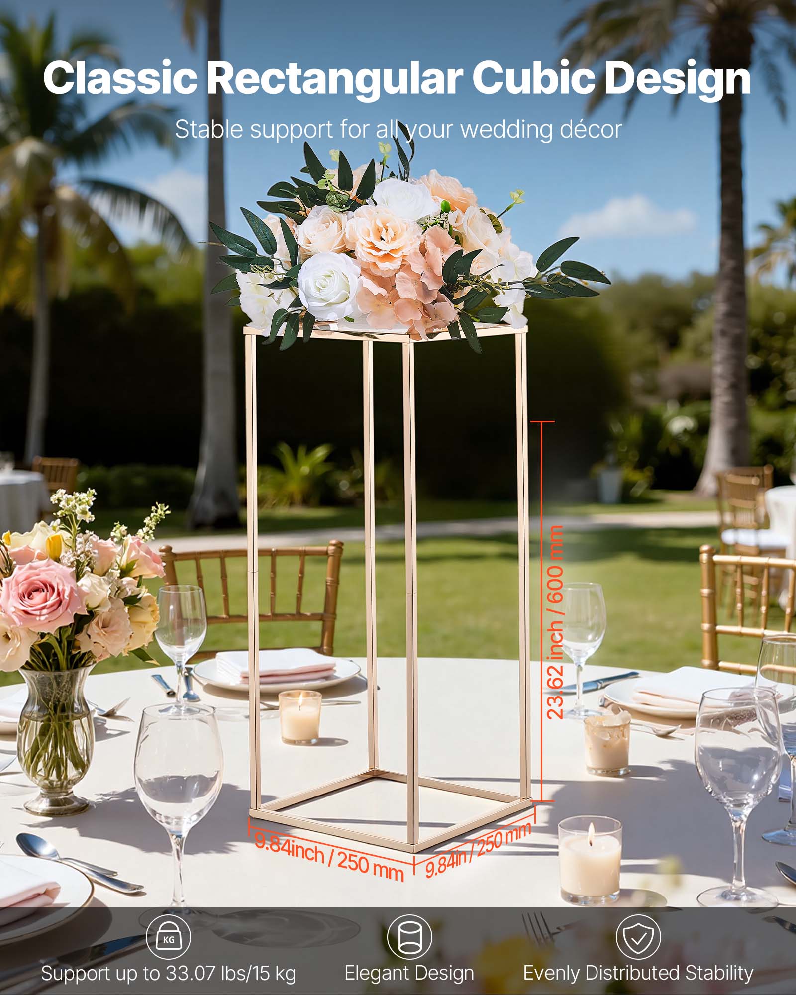 Classic Rectangular Cubic Design  
Stable support for all your wedding décor  

- 23.62 inch / 600 mm  
- 9.84 inch / 250 mm  
- 9.84 inch / 250 mm  

Support up to 33.07 lbs / 15 kg  
Elegant Design  
Evenly Distributed Stability