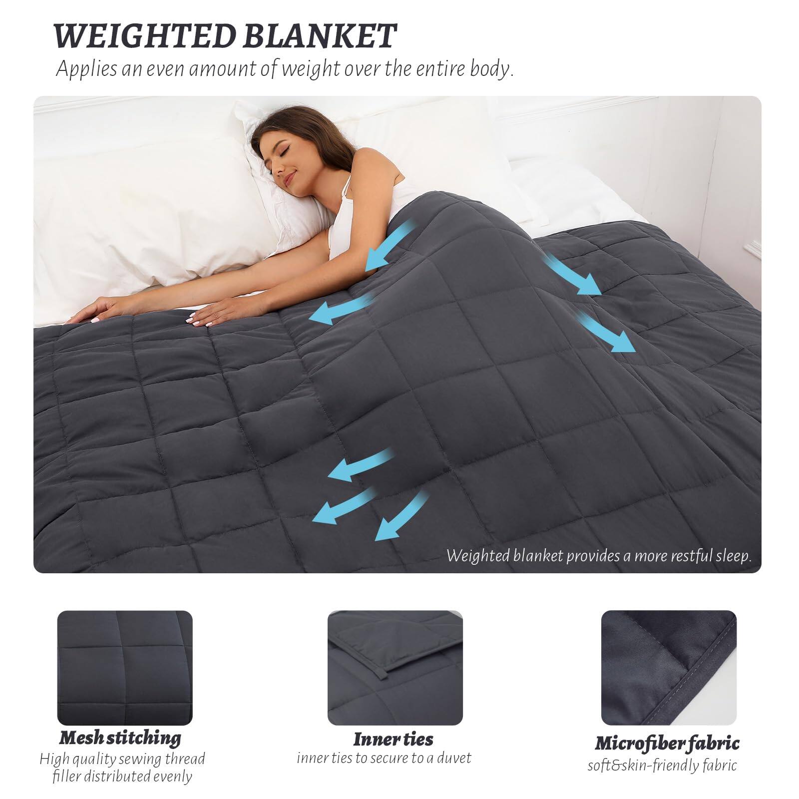 **WEIGHTED BLANKET**  
Applies an even amount of weight over the entire body.

- **Mesh stitching**  
  High quality sewing thread filler distributed evenly

- **Inner ties**  
  Inner ties to secure to a duvet

- **Microfiber fabric**  
  Soft & skin-friendly fabric

Weighted blanket provides a more restful sleep.