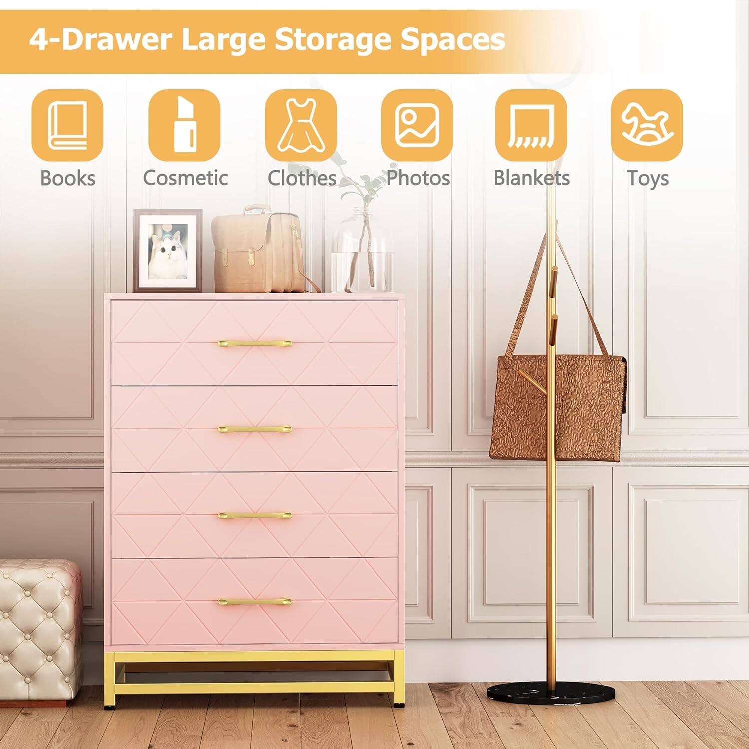 4-Drawer Large Storage Spaces

Books  
Cosmetic  
Clothes  
Photos  
Blankets  
Toys