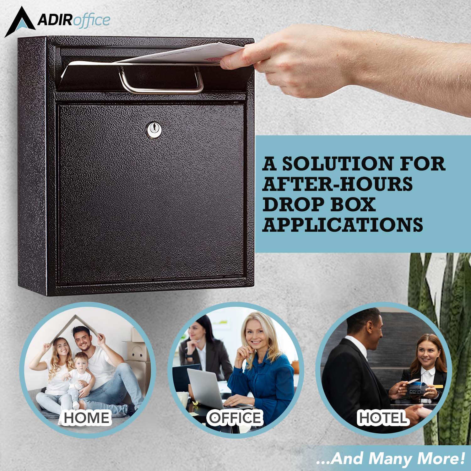 ADIRoffice A SOLUTION FOR AFTER-HOURS DROP BOX APPLICATIONS HOME OFFICE HOTEL ...And Many More!