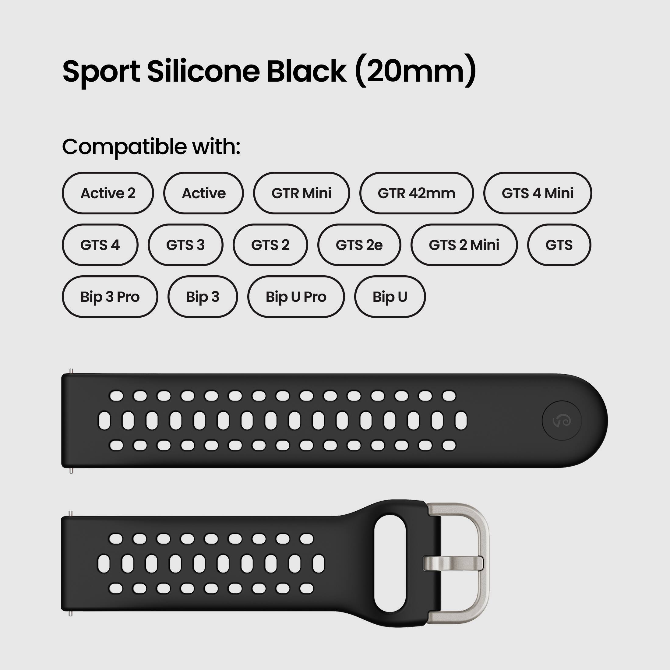 Sport Silicone Black (20mm)

Compatible with:
- Active 2
- Active
- GTR Mini
- GTR 42mm
- GTS 4 Mini
- GTS 4
- GTS 3
- GTS 2
- GTS 2e
- GTS 2 Mini
- GTS
- Bip 3 Pro
- Bip 3
- Bip U Pro
- Bip U