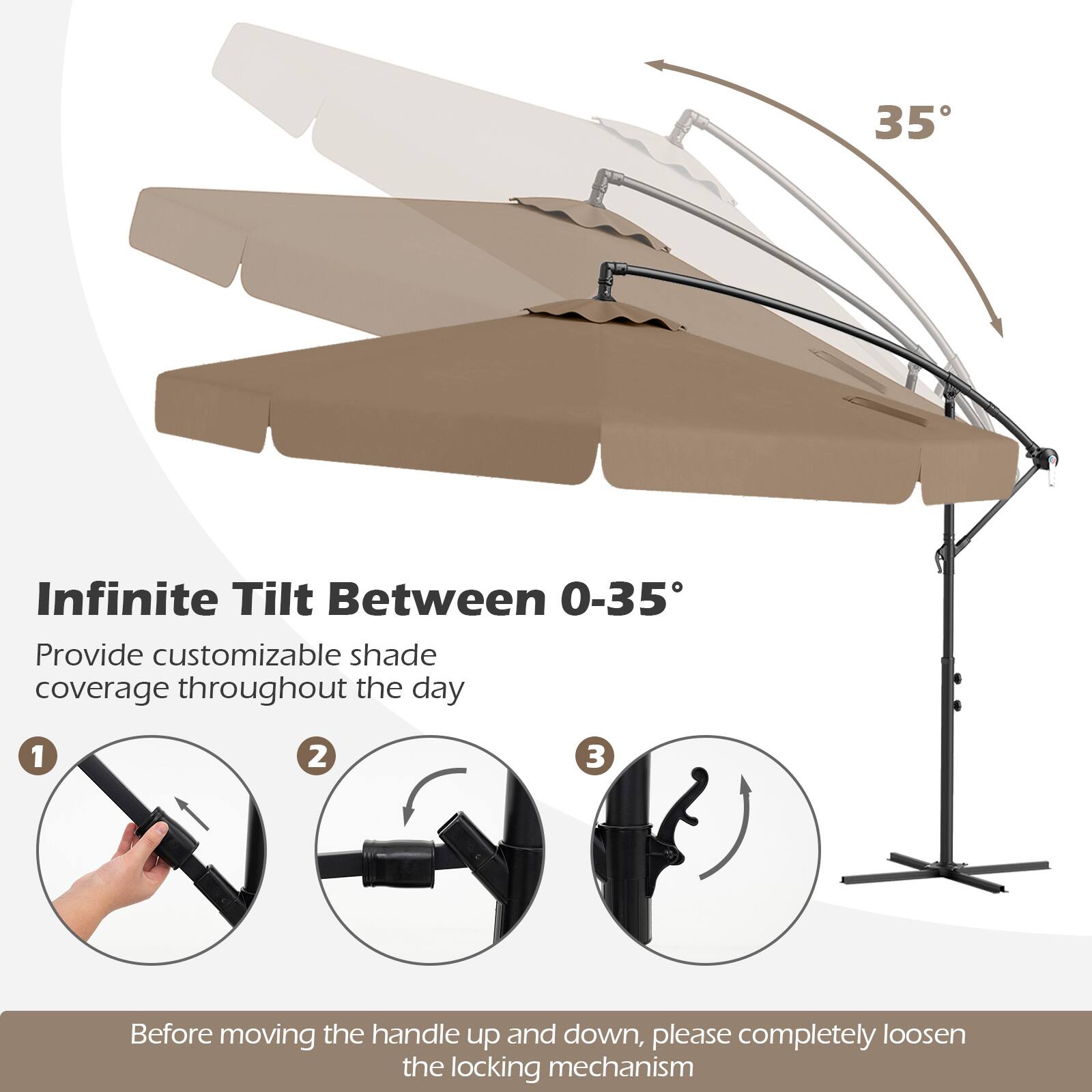 Infinite Tilt Between 0-35°  
Provide customizable shade coverage throughout the day  

Before moving the handle up and down, please completely loosen the locking mechanism