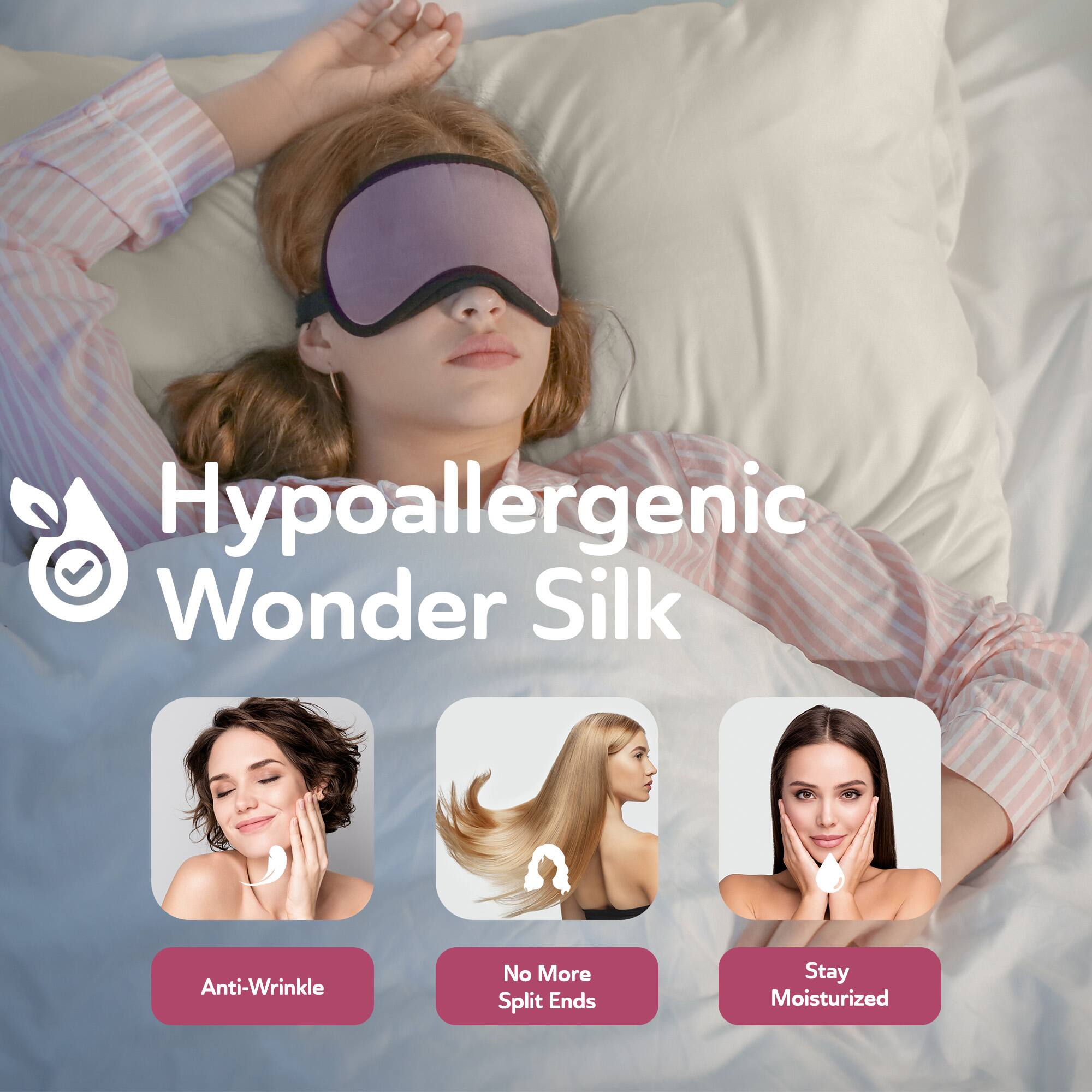 Hypoallergenic Wonder Silk

- Anti-Wrinkle
- No More Split Ends
- Stay Moisturized