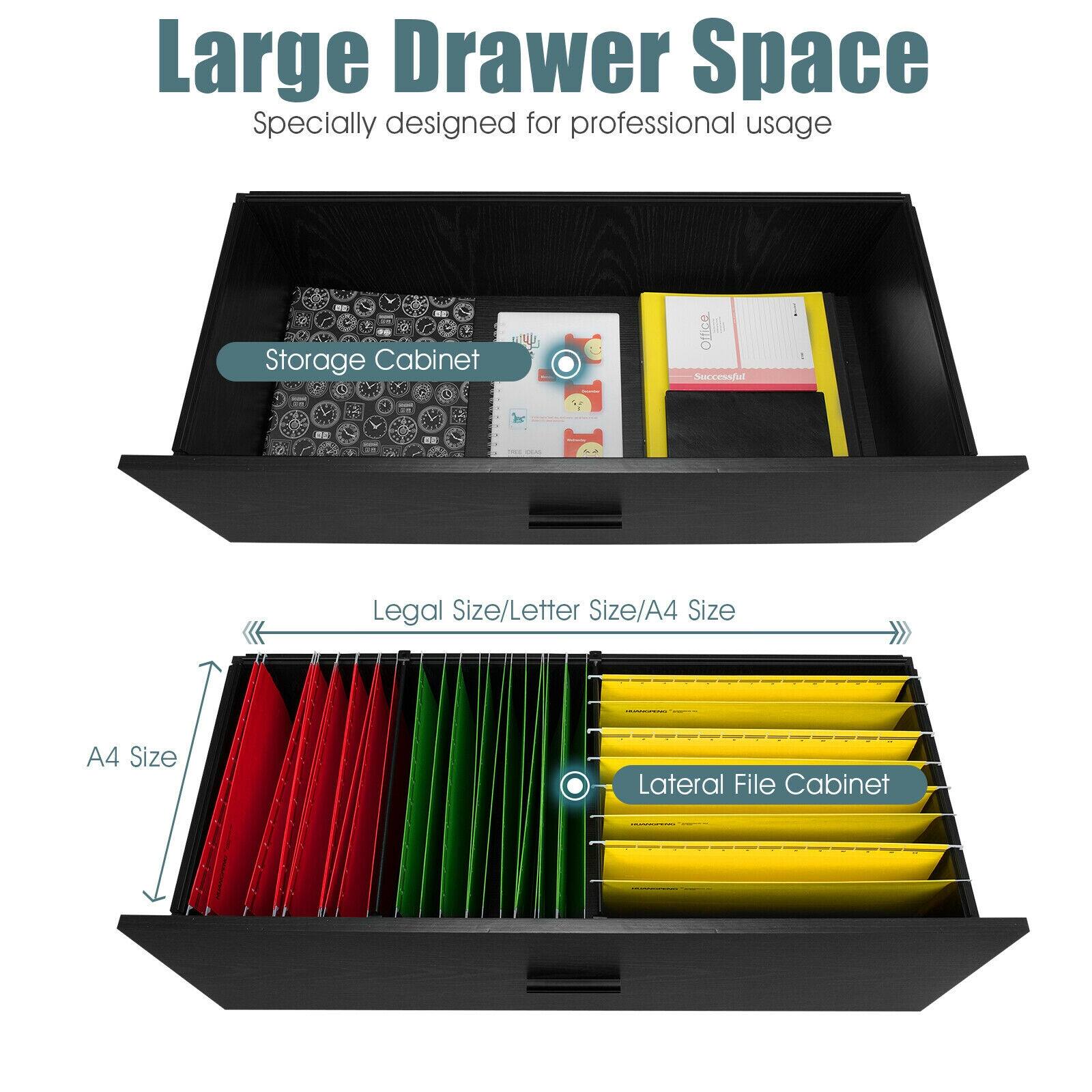 Large Drawer Space  
Specially designed for professional usage  

Storage Cabinet  

Legal Size/Letter Size/A4 Size  

A4 Size  

Lateral File Cabinet