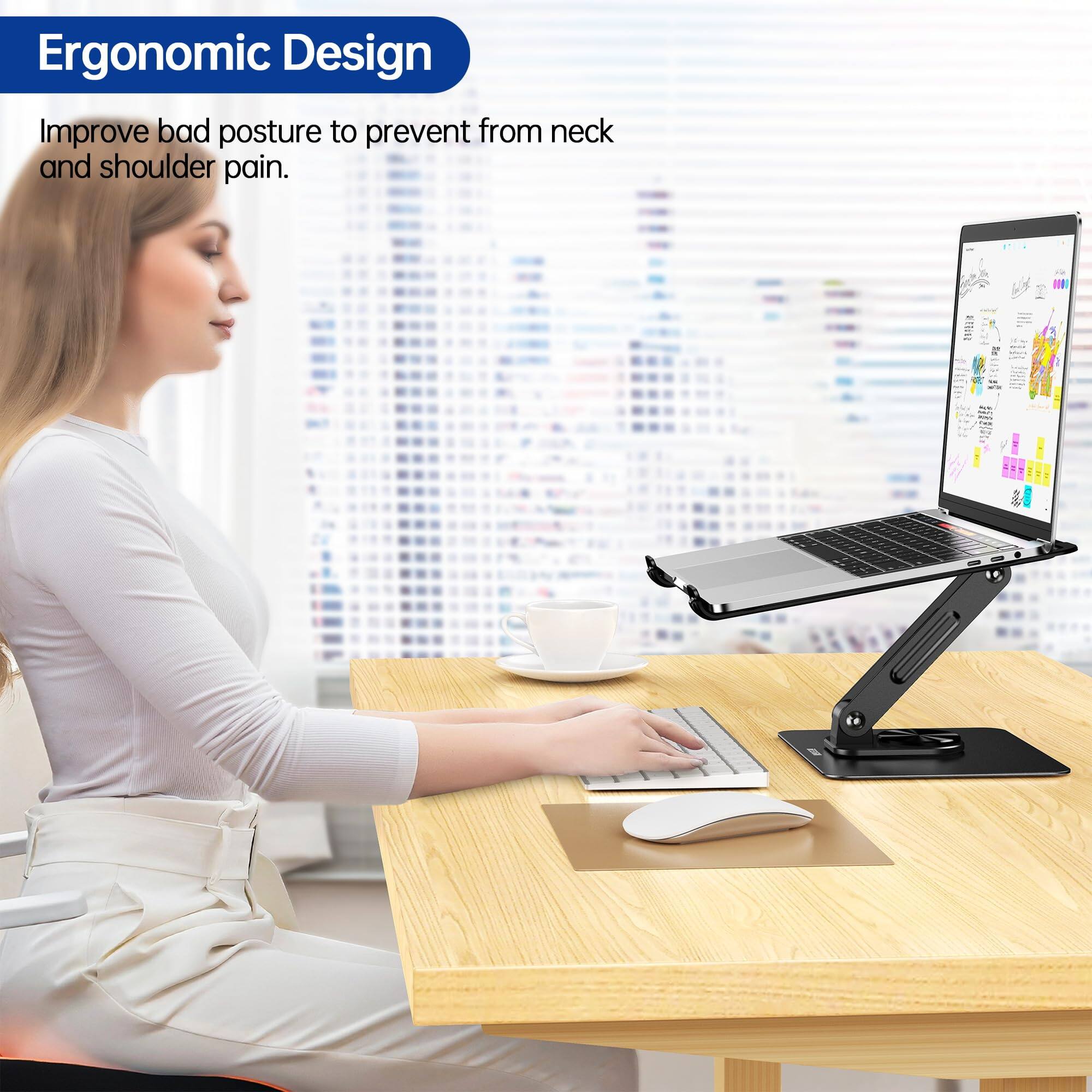 Ergonomic Design  
Improve bad posture to prevent from neck and shoulder pain.