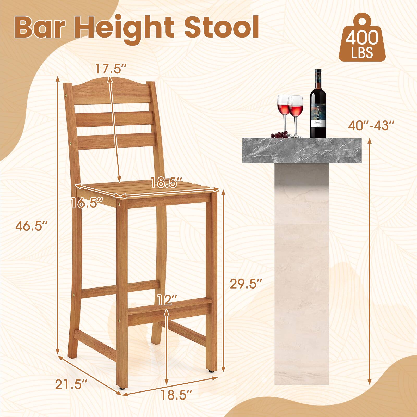 Bar Height Stool  
17.5"  
400 LBS  
40"-43"  
46.5"  
16.5"  
18.5"  
12"  
29.5"  
21.5"  
18.5"