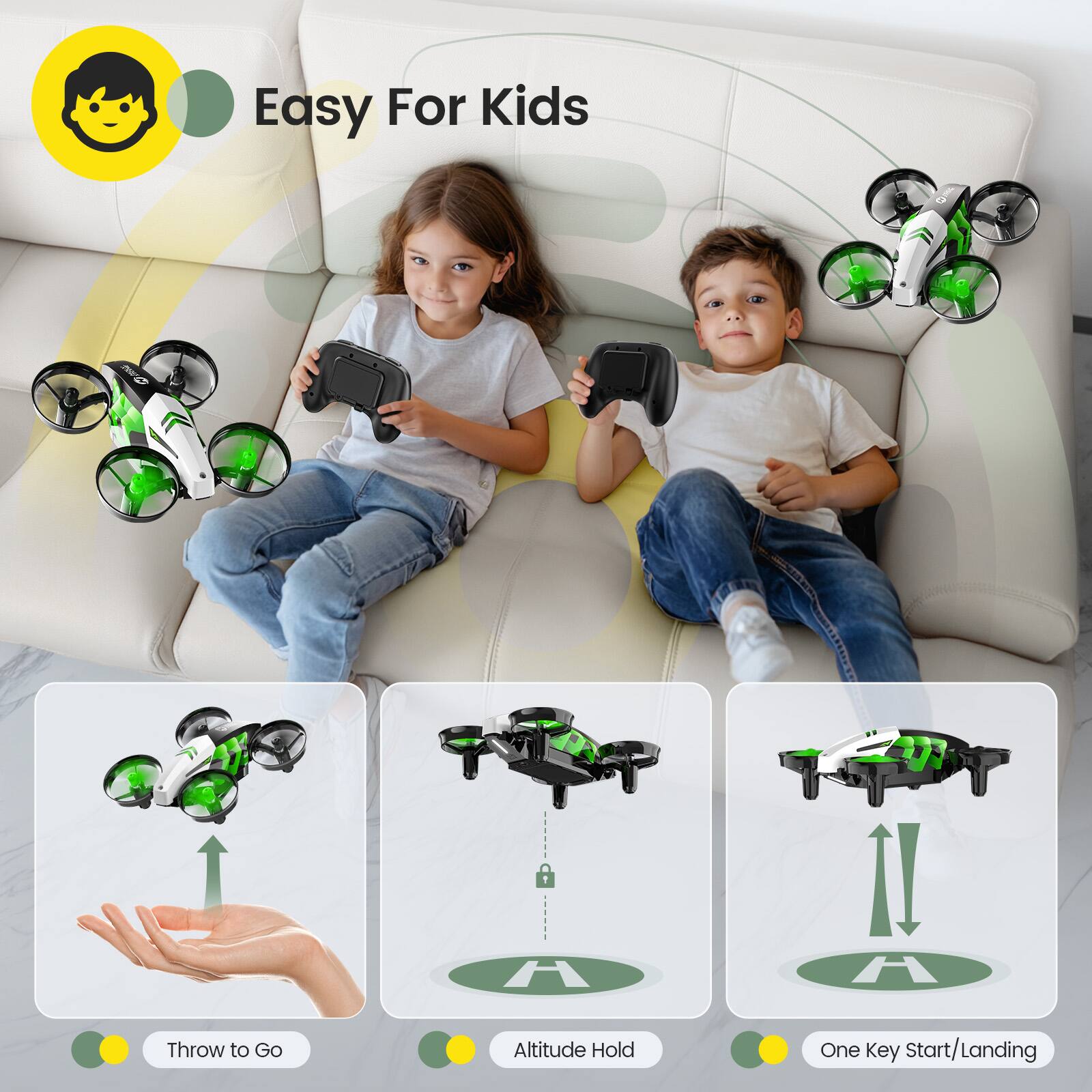 Easy For Kids

Throw to Go

Altitude Hold

One Key Start/Landing
