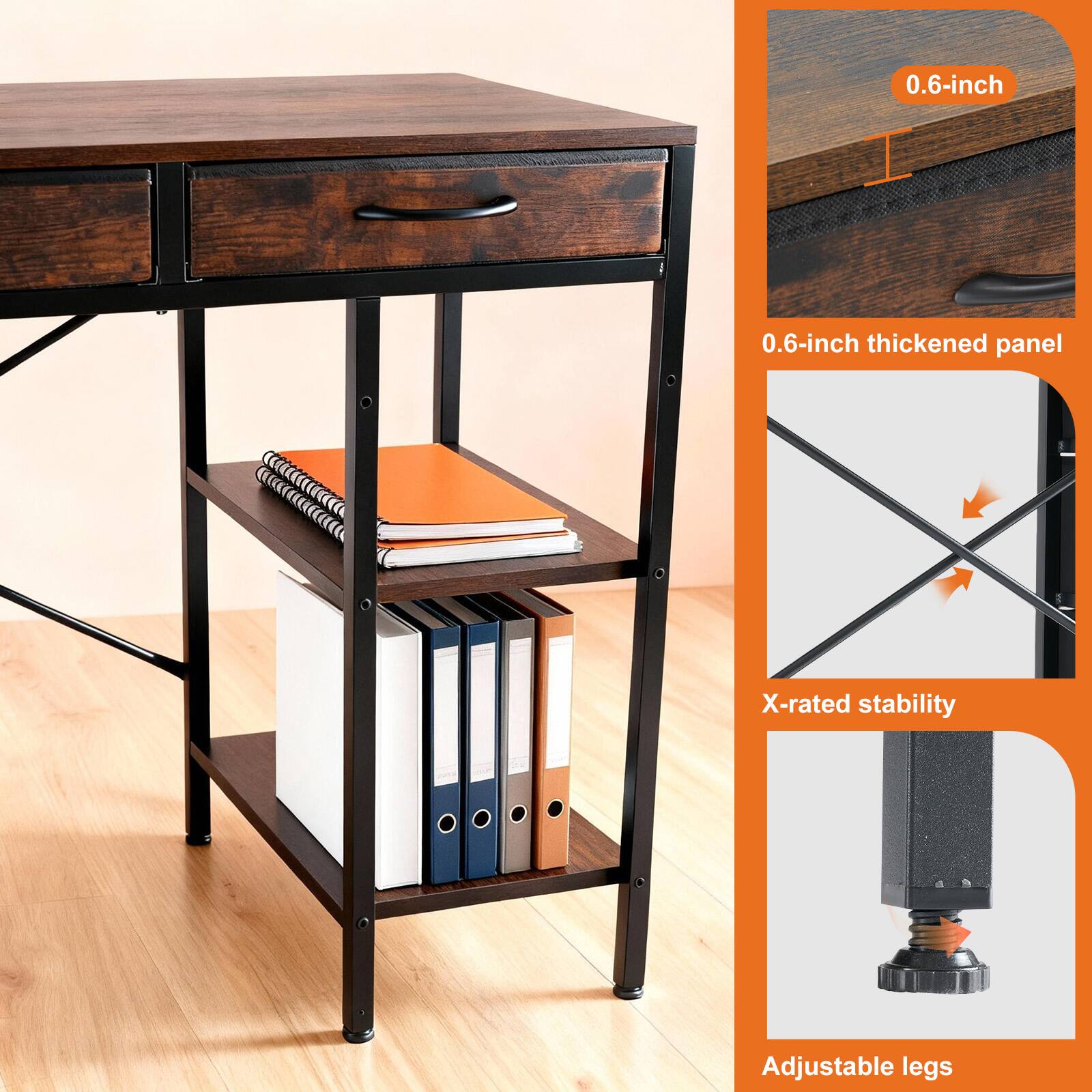 0.6-inch thickened panel  
X-rated stability  
Adjustable legs