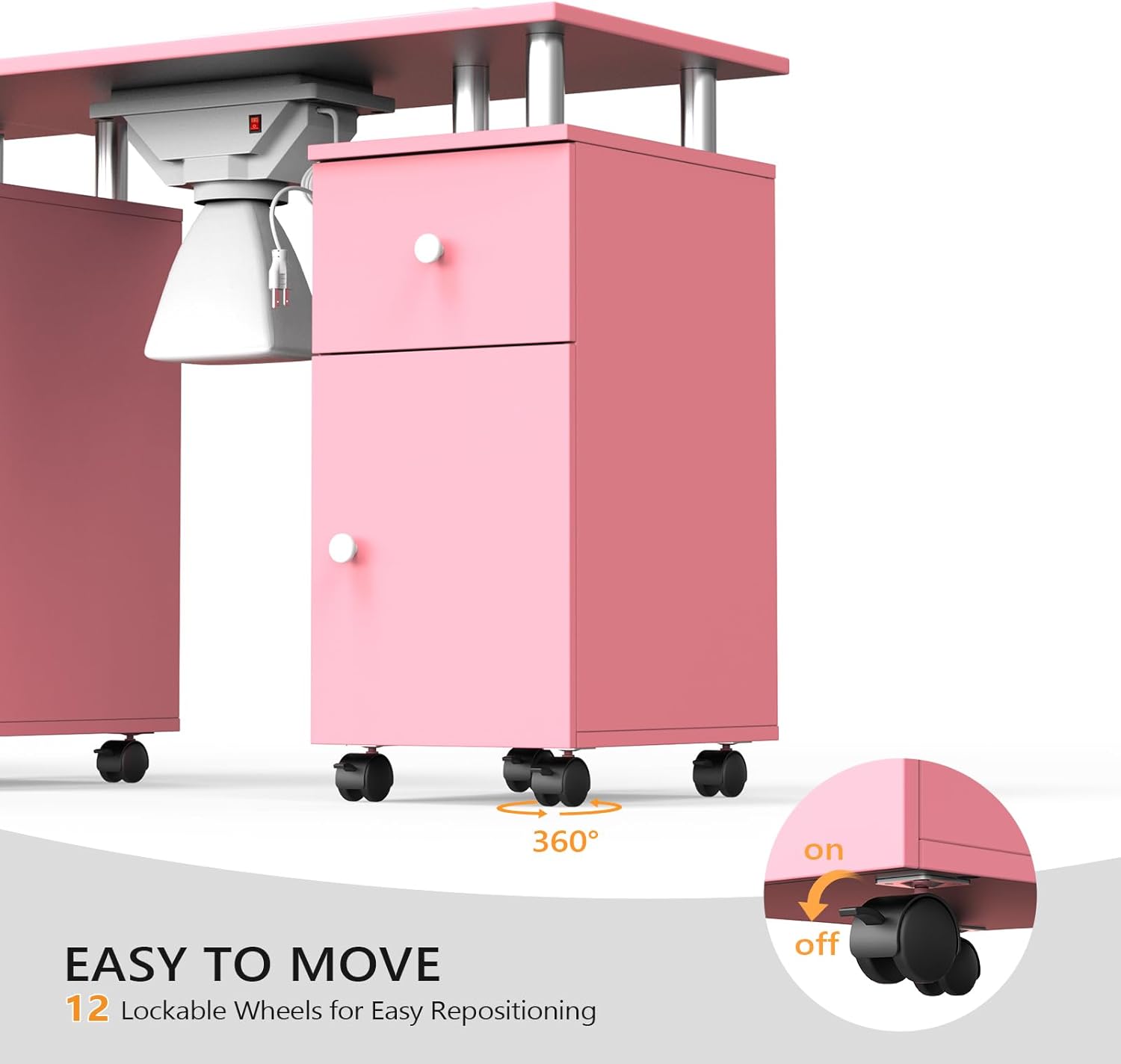 EASY TO MOVE  
12 Lockable Wheels for Easy Repositioning  

360°  

on  
off