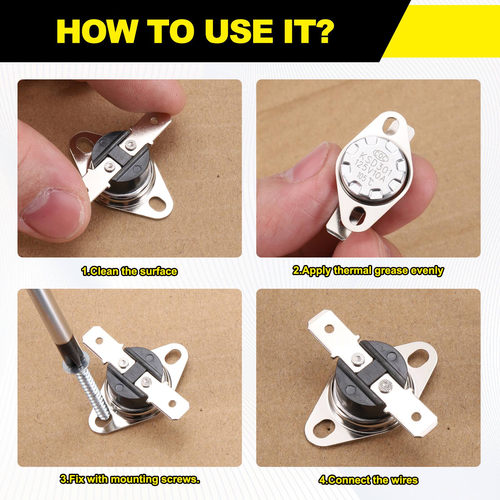 HOW TO USE IT?

1. Clean the surface
2. Apply thermal grease evenly
3. Fix with mounting screws.
4. Connect the wires