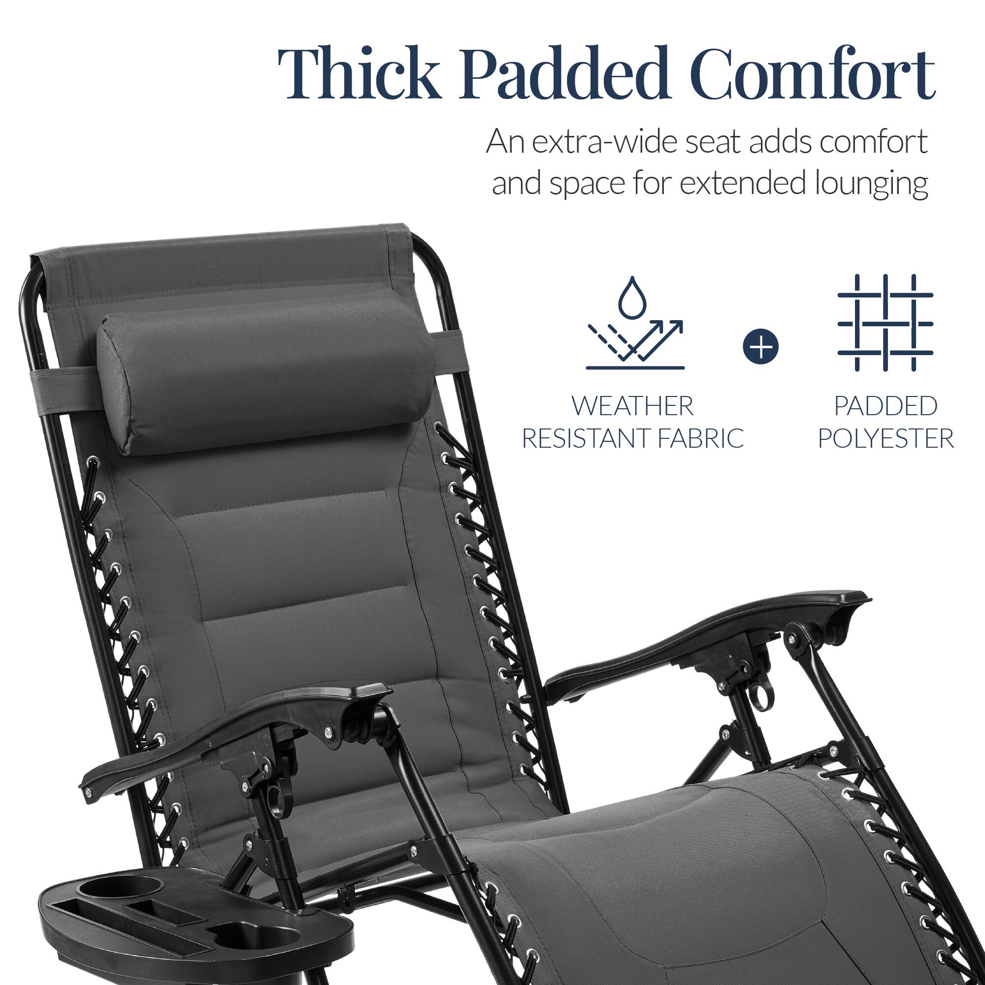 Thick Padded Comfort  
An extra-wide seat adds comfort and space for extended lounging  

WEATHER RESISTANT FABRIC + PADDED POLYESTER
