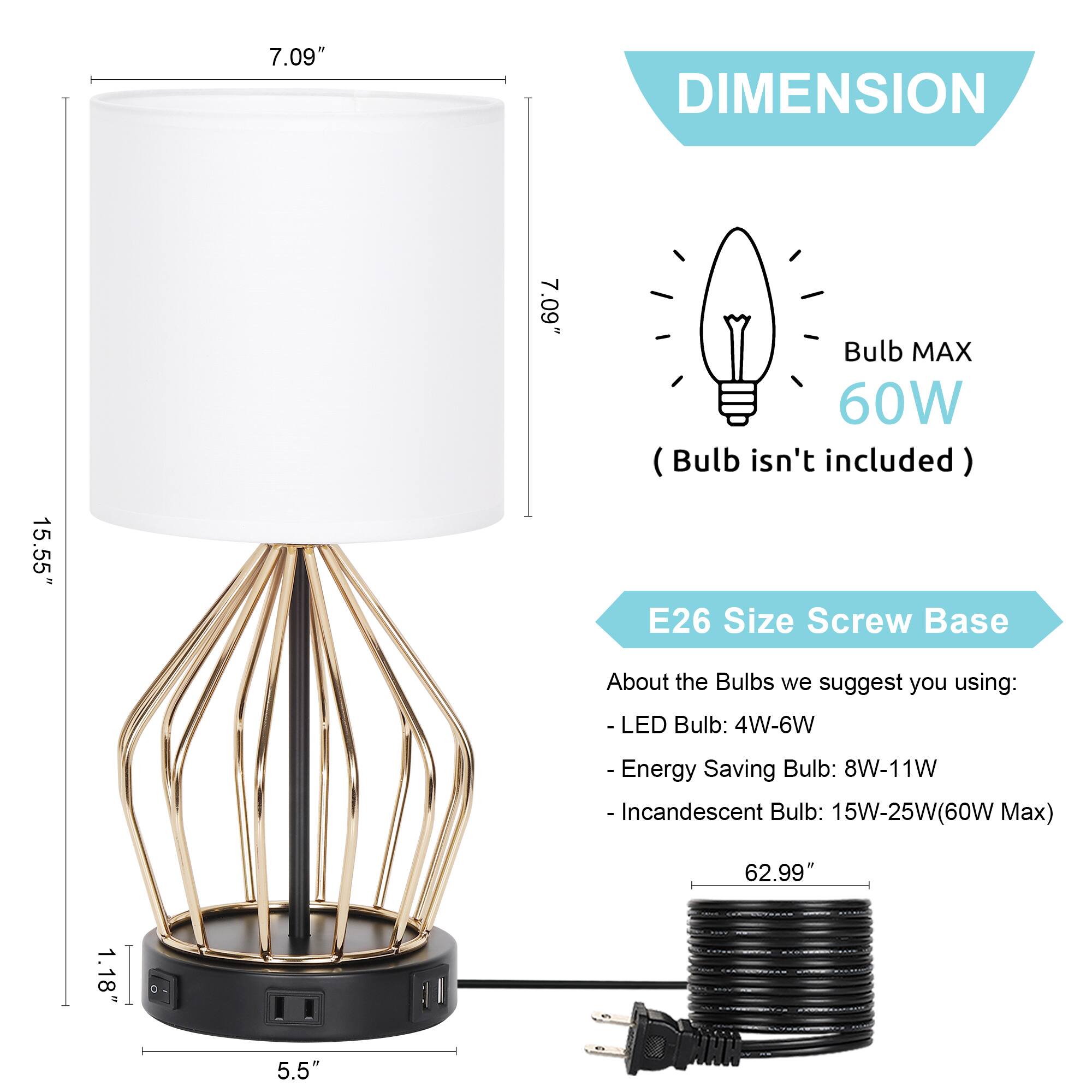 7.09" DIMENSION 15.55" 7.09"  
Bulb MAX 60W (Bulb isn't included)  
E26 Size Screw Base  

About the Bulbs we suggest you using:  
- LED Bulb: 4W-6W  
- Energy Saving Bulb: 8W-11W  
- Incandescent Bulb: 15W-25W (60W Max)  

62.99" 1.18" 5.5"
