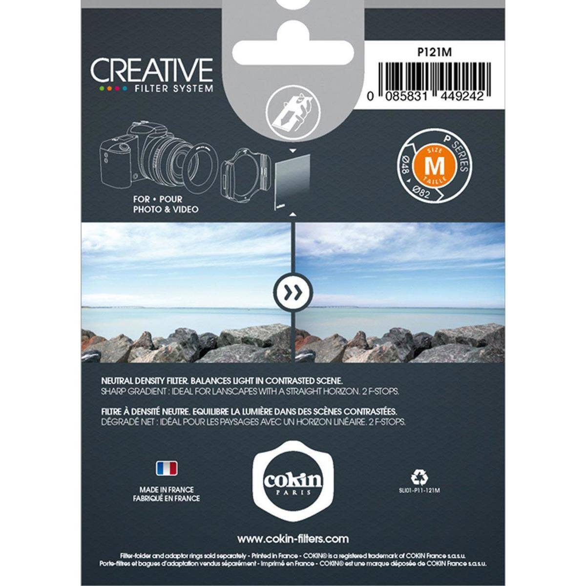 CREATIVE FILTER SYSTEM  
P121M  
0 085831 449242  
FOR PHOTO & VIDEO  
P SIZE 48  
M SERIES  
PAILLE 82  

NEUTRAL DENSITY FILTER  
BALANCES LIGHT IN CONTRASTED SCENE.  
SHARP GRADIENT IDEAL FOR LANDSCAPES WITH A STRAIGHT HORIZON.  
2 F-STOPS.  

FILTRE DENSITÉ NEUTRE  
ÉQUILIBRE LA LUMIÈRE DANS DES SCÈNES CONTRASTÉES.  
DÉGRADÉ NET IDÉAL POUR LES PAYSAGES AVEC UN HORIZON LINÉAIRE.  
2 F-STOPS.  

MADE IN FRANCE  
FABRIQUÉ EN FRANCE  

cokin PARIS  
www.cokin-filters.com  

Filter-folder and adaptor rings sold separately.  
Porte-filtres et bagues d'adaptation vendus séparément.  
Printed in France  
Imprimé en France  

COKIN® is a registered trademark of COKIN France s.a.s.u.  
COKIN® est une marque déposée