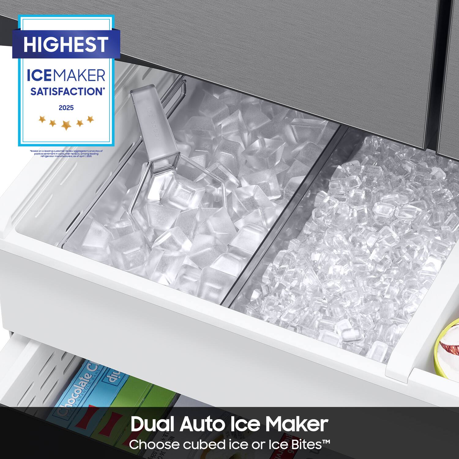 HIGHEST ICEMAKER SATISFACTION 2025

Dual Auto Ice Maker
Choose cubed ice or Ice Bites™