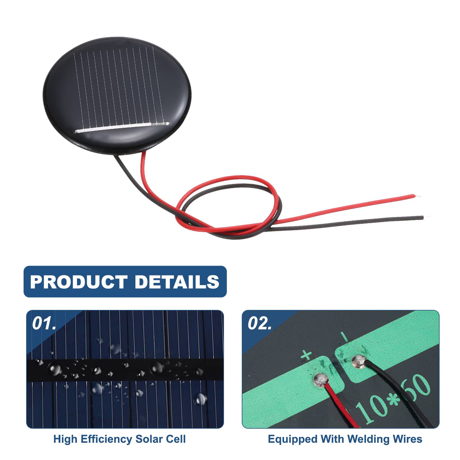 PRODUCT DETAILS

01. High Efficiency Solar Cell

02. I + 10*50 * 50
10: Equipped With Welding Wires