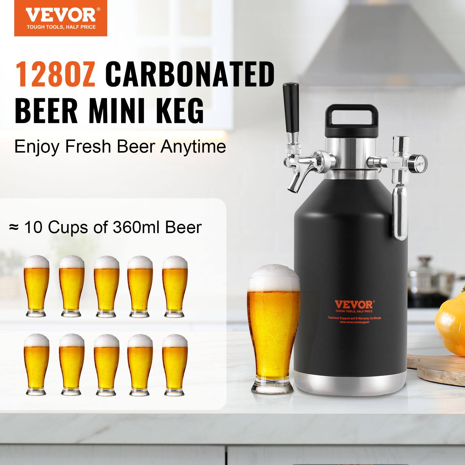 VEVOR  
TOUGH TOOLS, HALF PRICE  

128OZ CARBONATED BEER MINI KEG  
Enjoy Fresh Beer Anytime  

≈ 10 Cups of 360ml Beer  

VEVOR  
TOUGH TOOLS, HALF PRICE  
Technical Support & E-Commerce  
www.vevor.com/support