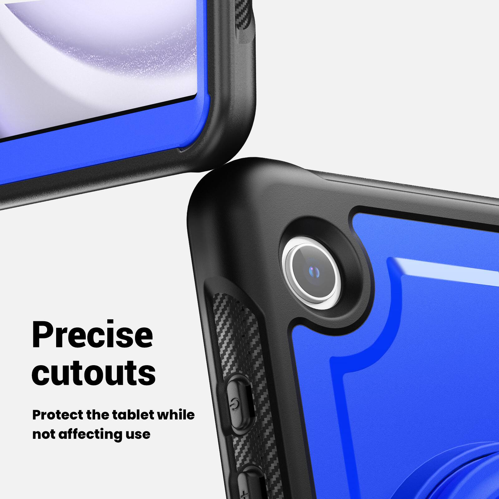 Precise cutouts  
Protect the tablet while not affecting use