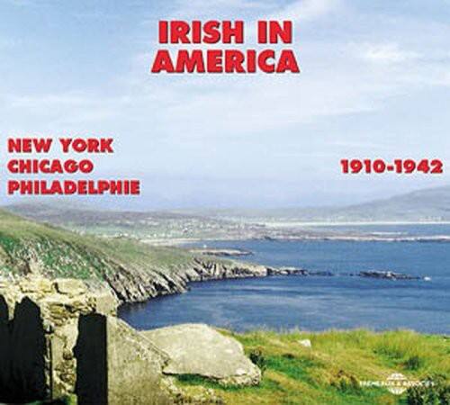 IRISH IN AMERICA

NEW YORK  
CHICAGO  
PHILADELPHIE

1910-1942