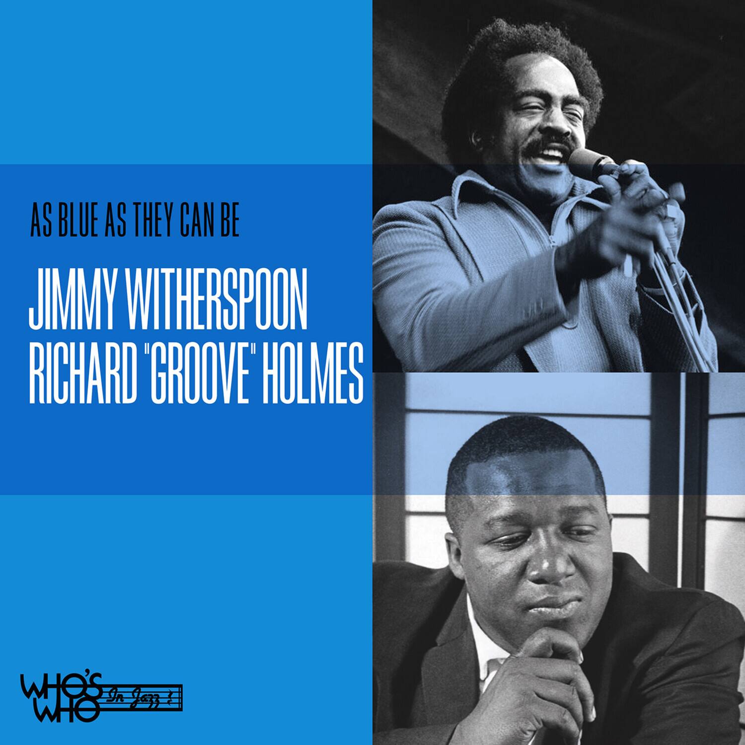 AS BLUE AS THEY CAN BE

JIMMY WITHERSPOON  
RICHARD "GROOVE" HOLMES

WHO'S WHO